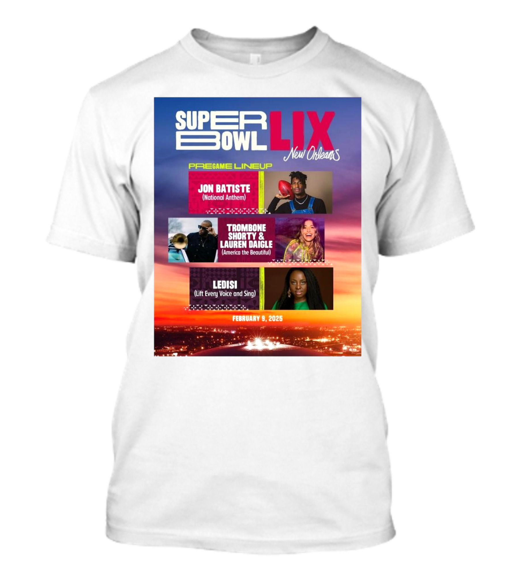 Super Bowl LIX Pregame Lineup New Orleans Jon Batiste Trombone Shorty Lauren Daigle Ledisi February 9 2025 T-Shirt