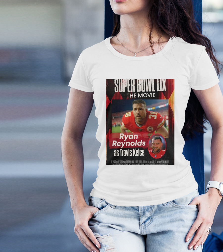 Super Bowl LIX The Movie Ryan Reynolds As Travis Kelce The Eagles And The Chiefs T-Shirt