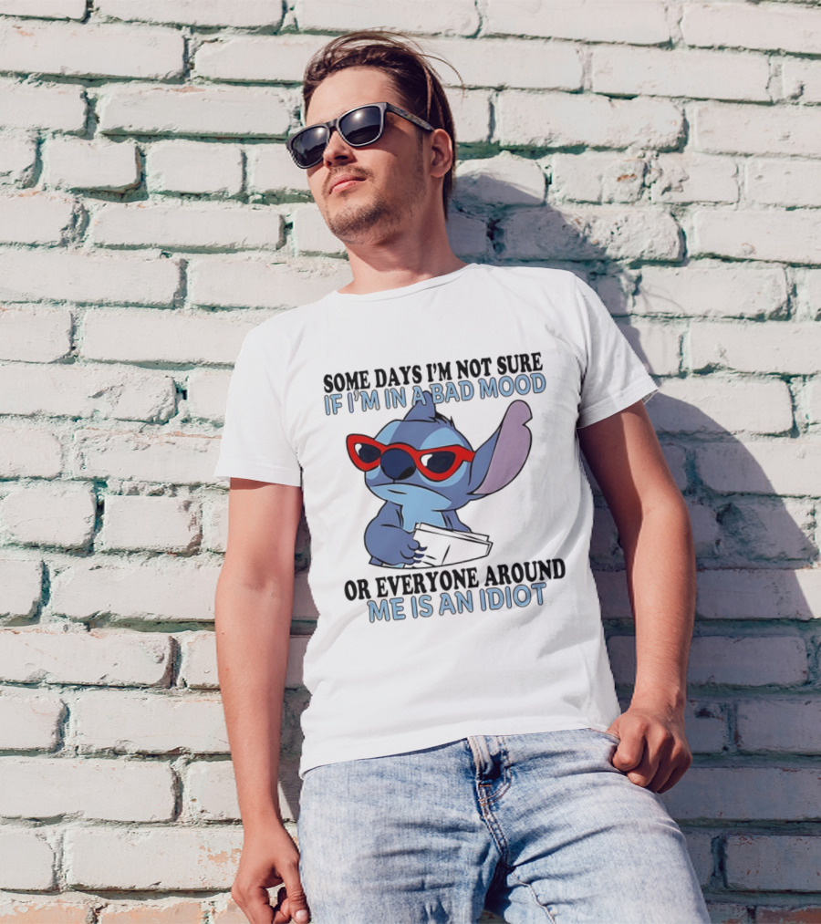 Stitch Some Days I’m Not Sure If I’m In A Bad Mood Or Everyone Around Me Is An Idiot Red Sunglasses T-Shirt
