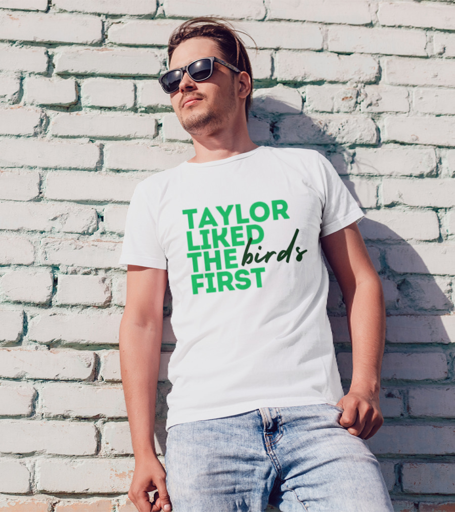 Taylor Liked The Birds First Philadelphia Eagles Winning Super Bowl LIX T-Shirt