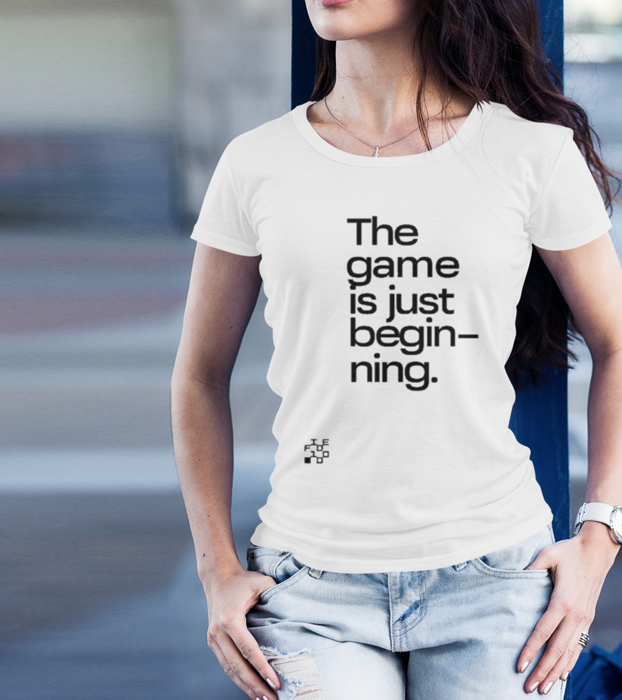 The Game Is Just Beginning Text Motivation T-Shirt