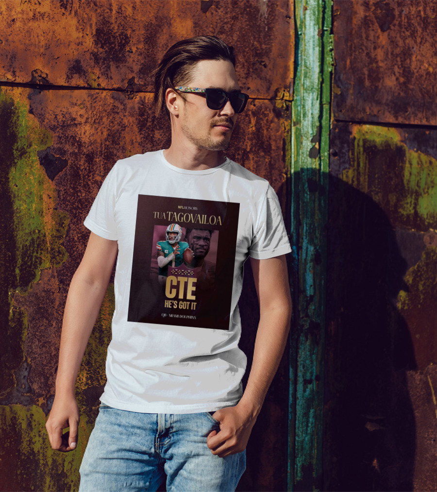Tua Tagovailoa NFL Honors CTE He's Got It Miami Dolphins QB T-Shirt