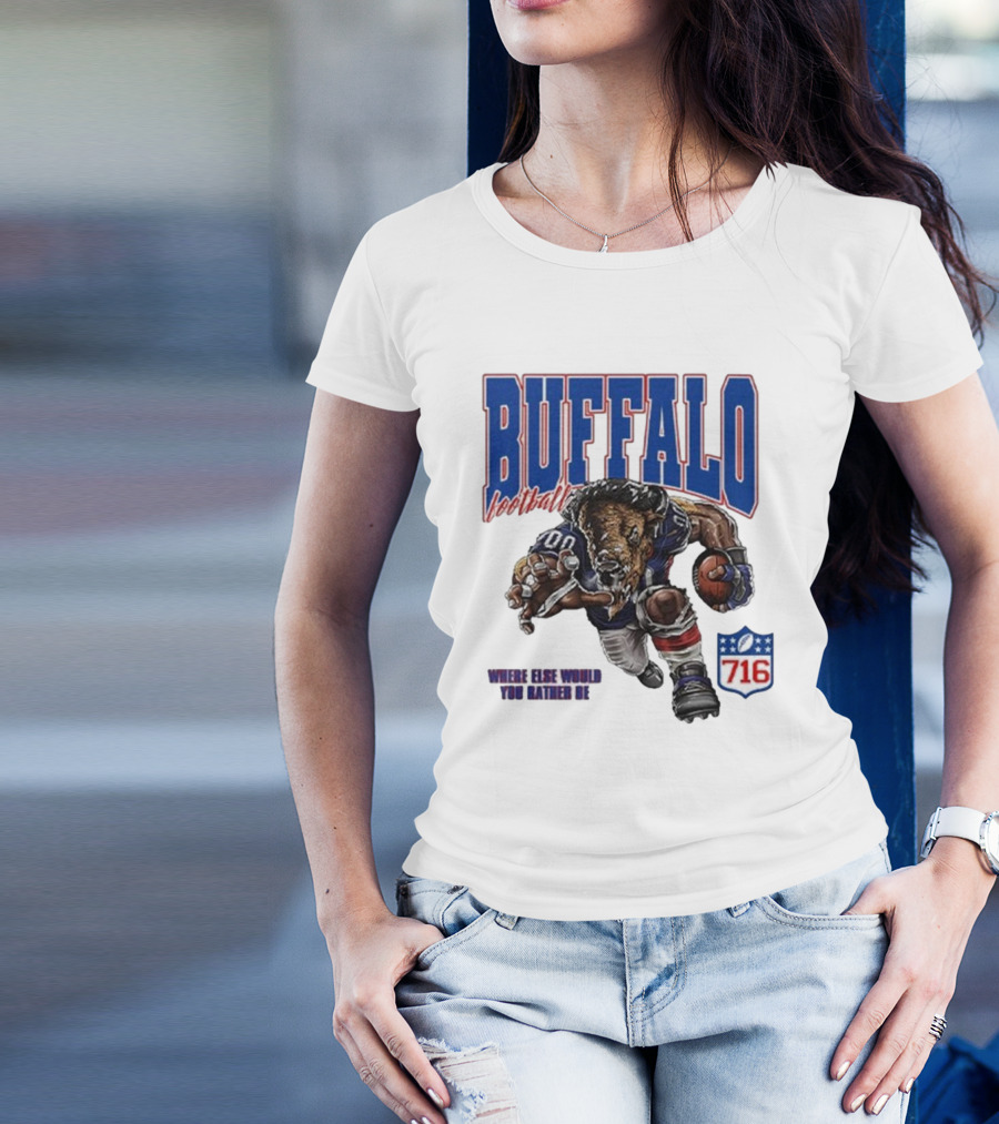 Buffalo Football Where Else Would You Rather Be 716 T-Shirt