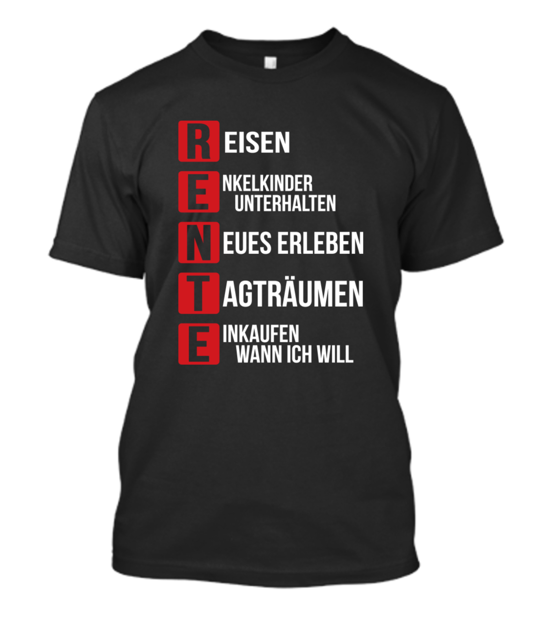 Rente Reisen Enkelkinder Unterhalten Neues Erleben Tagträumen Einkaufen Wann Ich Will T-Shirt