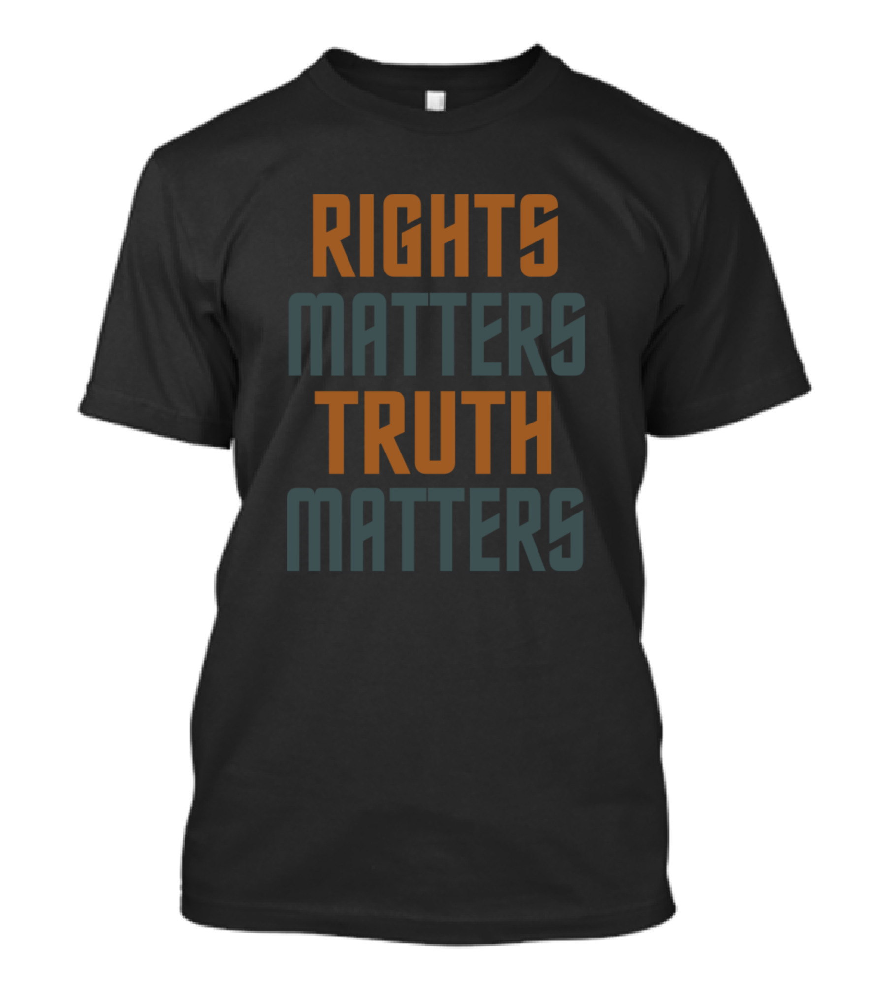 Rights Matters Truth Matters T-Shirt