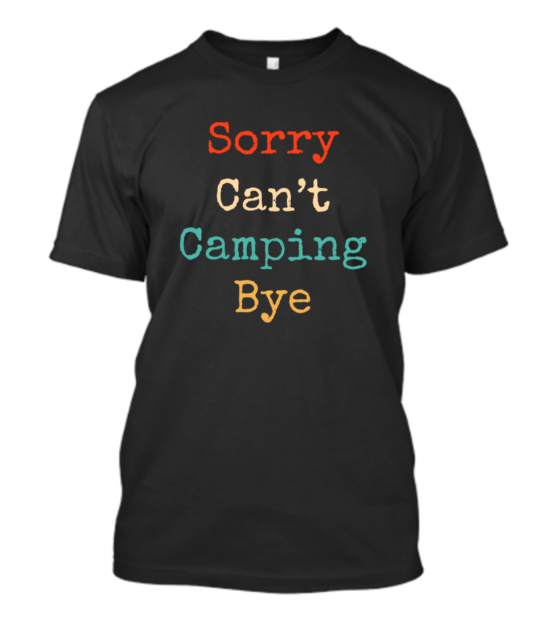 Sorry Can't Camping Bye Funny Vintage Retro Camping T-Shirt