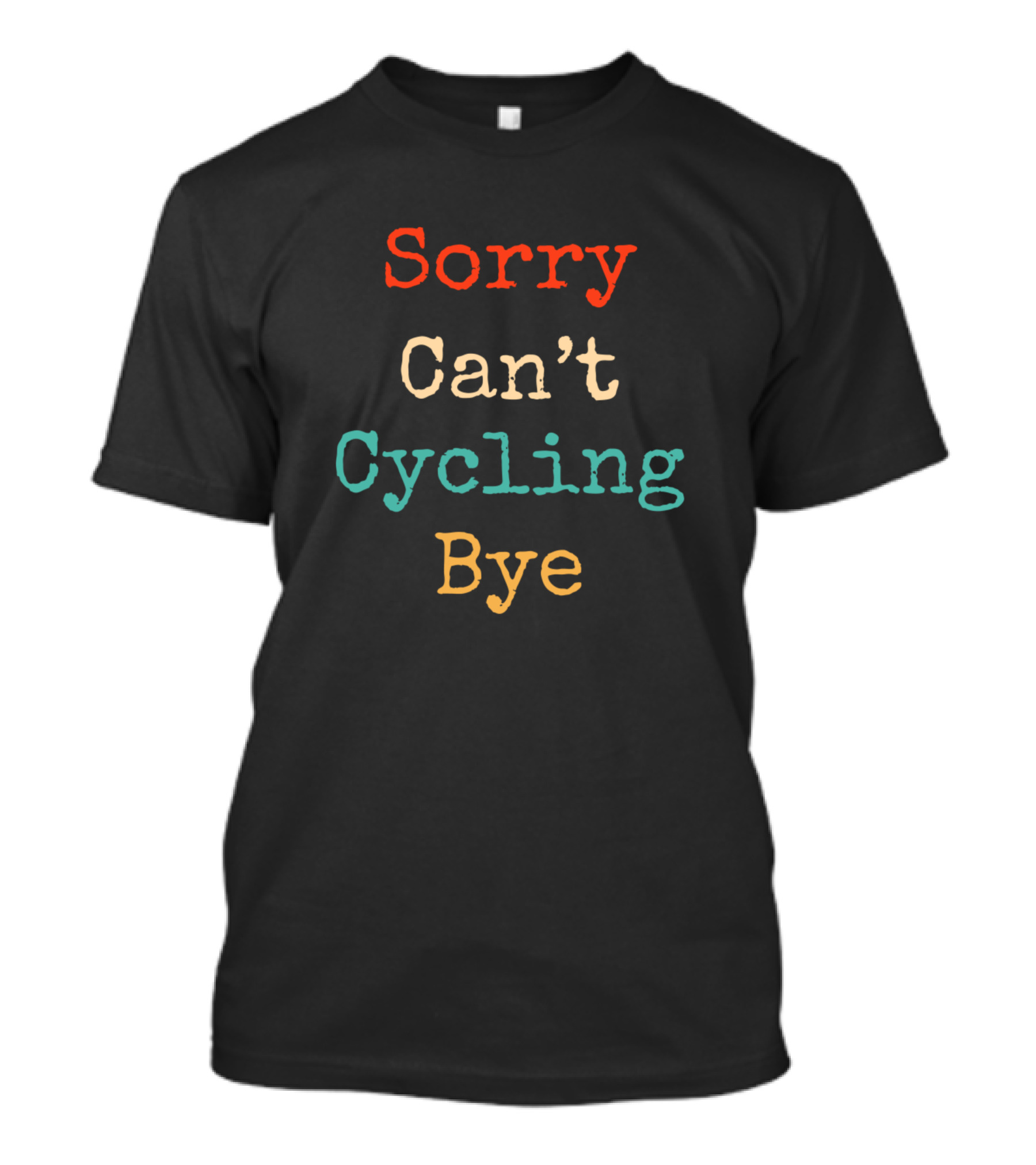 Sorry Can't Cycling Bye Funny Vintage Retro Cycling T-Shirt