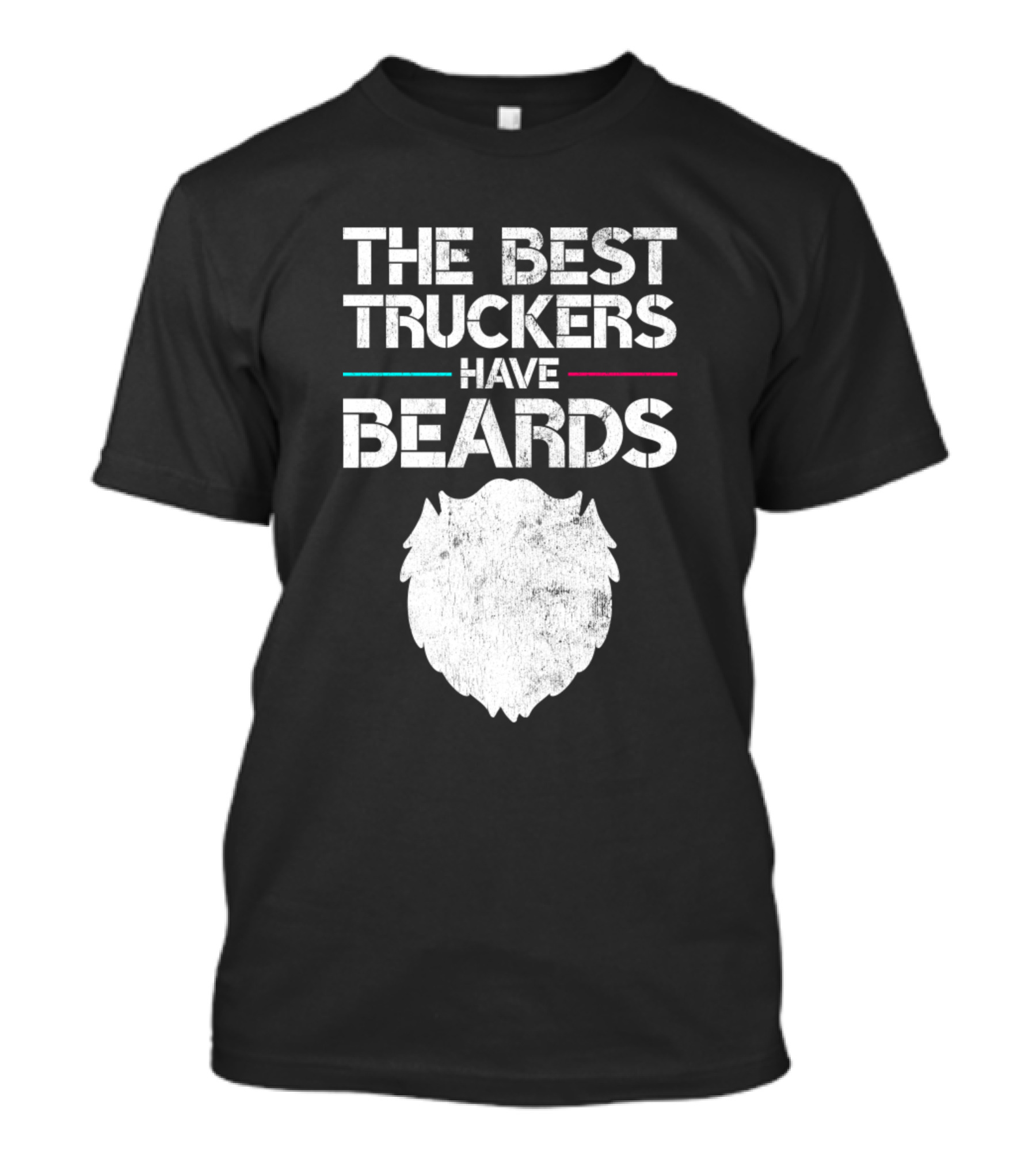 The Best Truckers Have Beards Humorous Trucking Beard T-Shirt