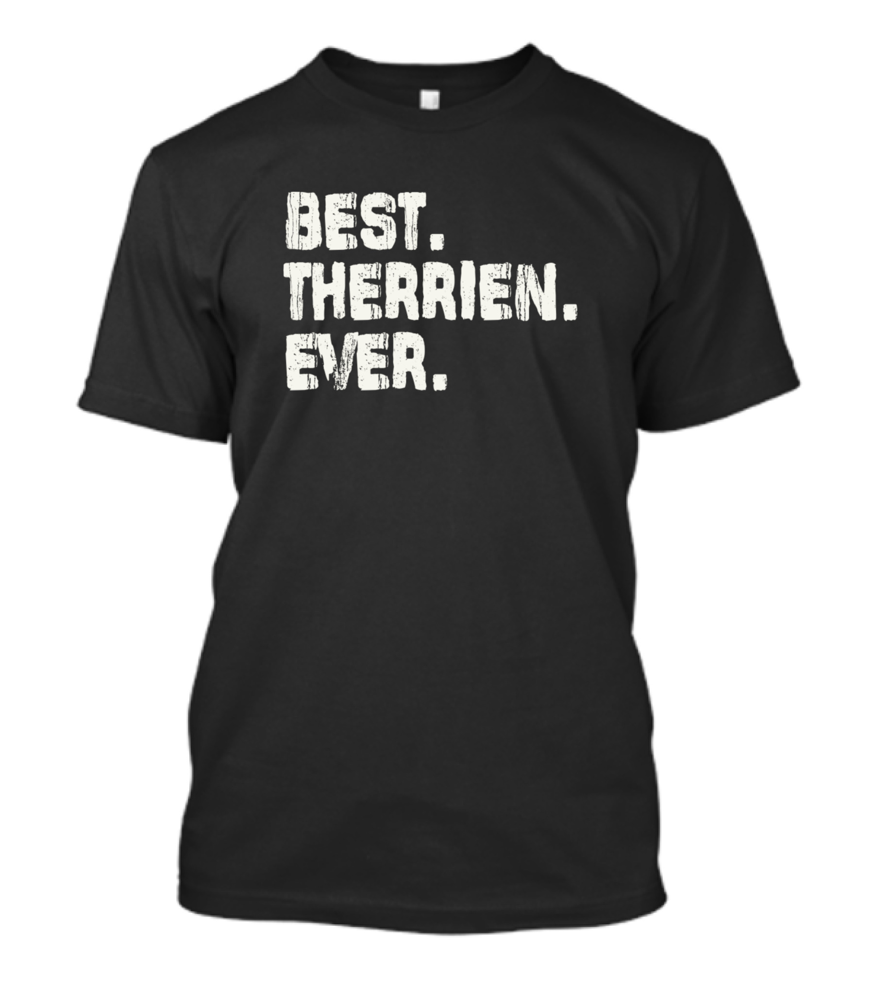 Best Therrien Ever Name Birthday Middle Name T-Shirt