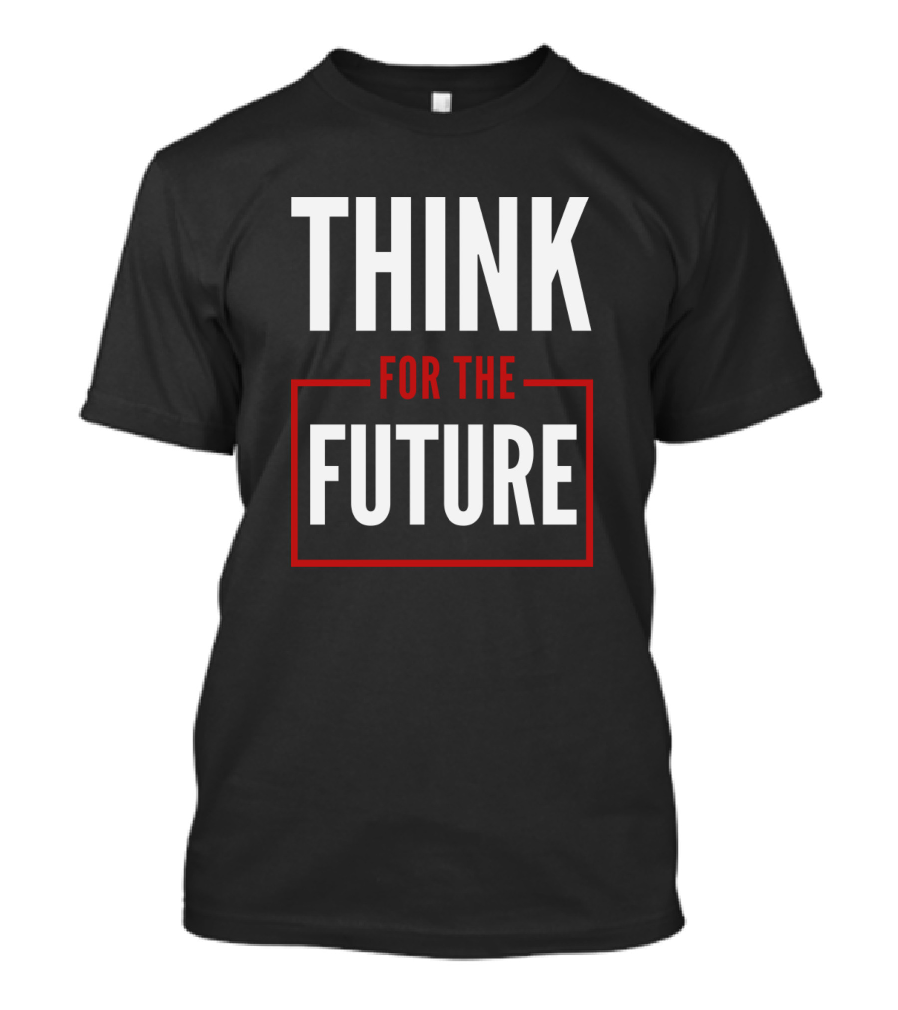 THINK FOR THE FUTURE T-Shirt