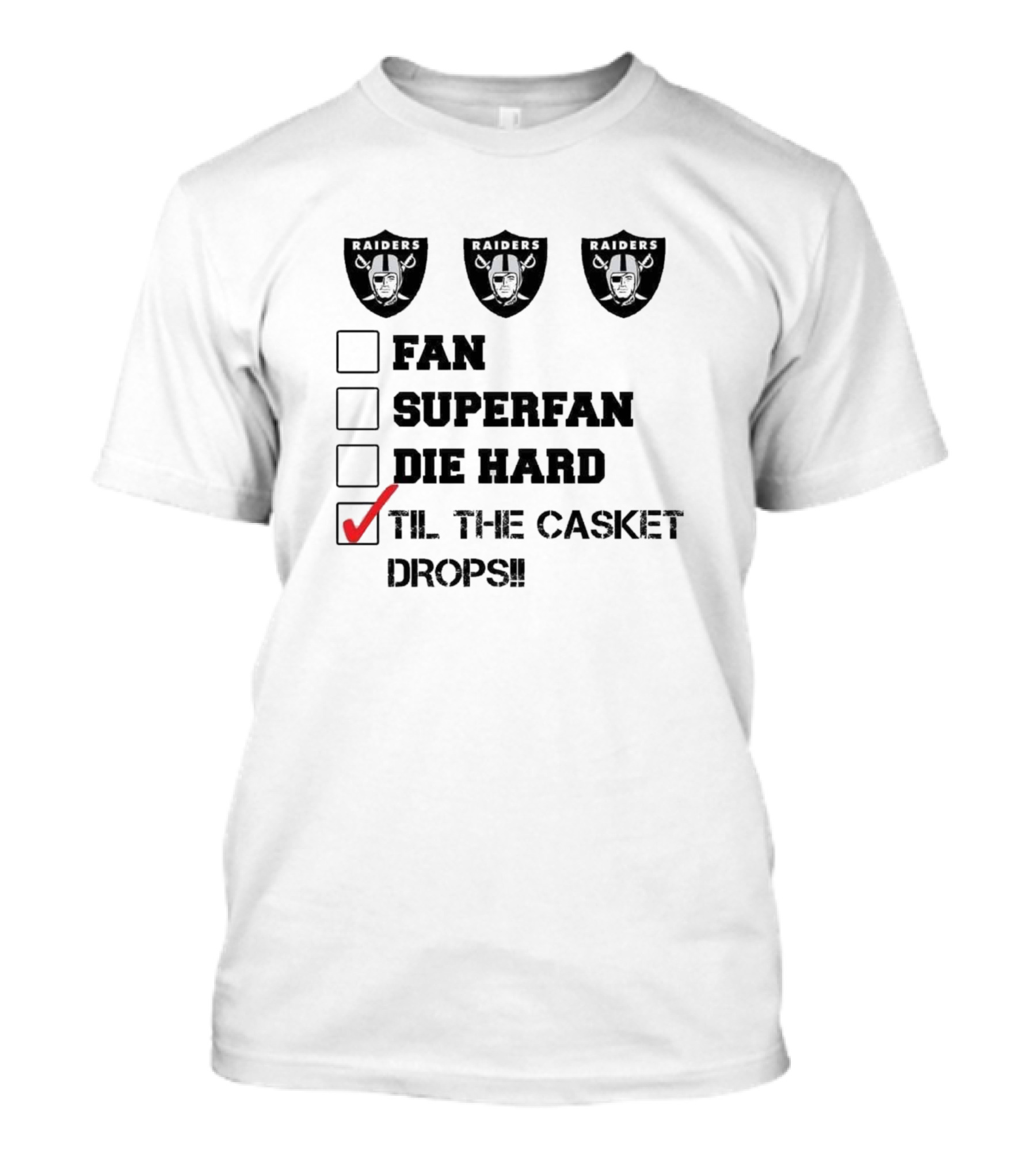 Raiders Fan Checklist 'Til The Casket Drops T-Shirt