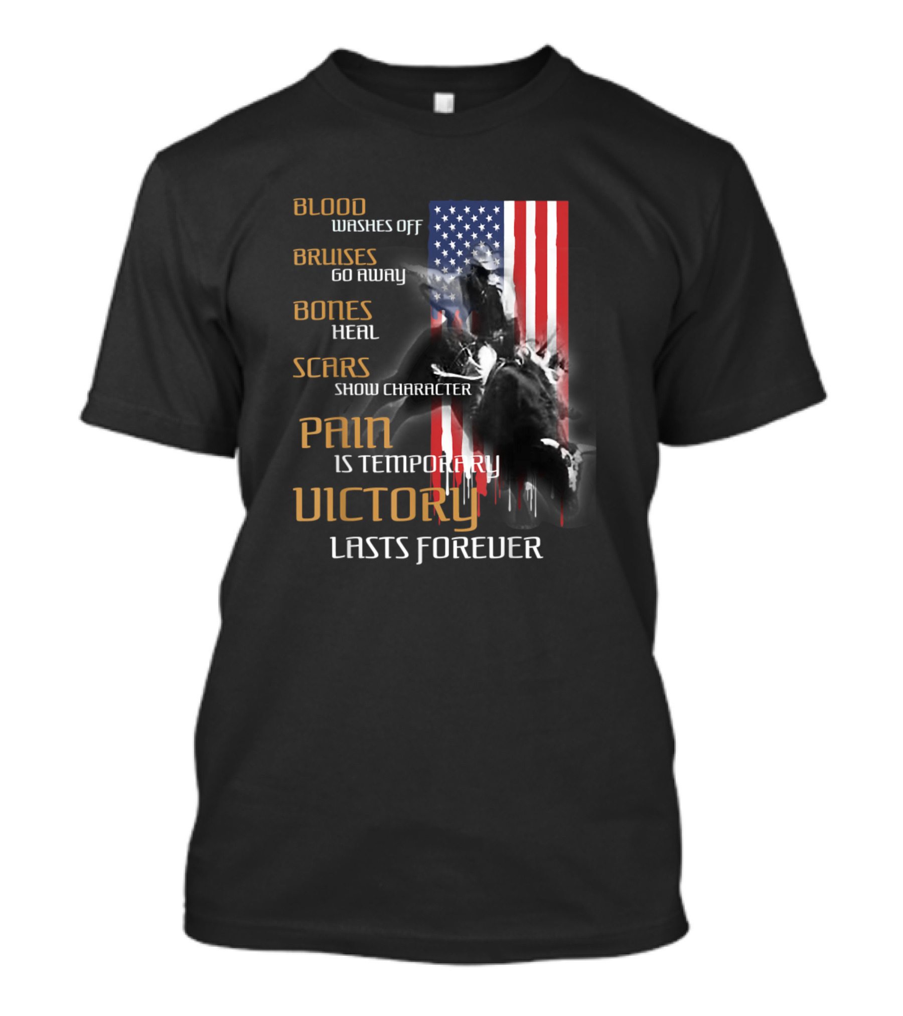 Blood Bruises Bones Scars Pain Victory Lasts Forever Cowboy Bull Riding America T-Shirt