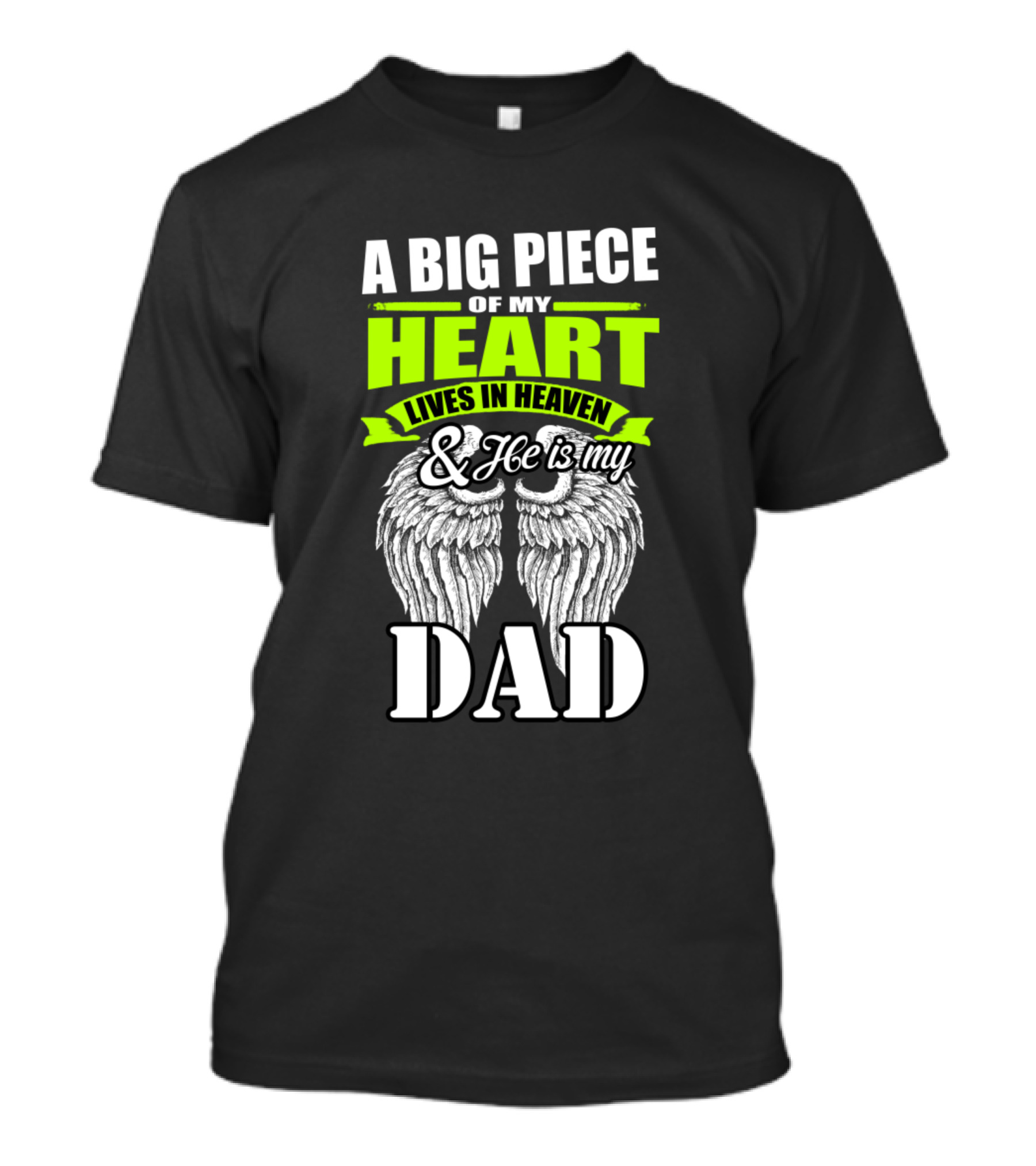 A Big Piece Of My Heart Lives In Heaven And He Is My Dad T-Shirt