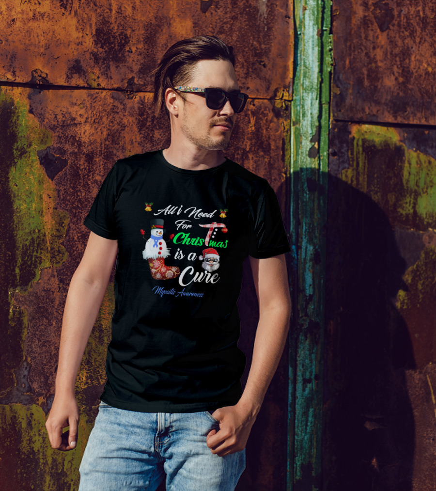 All I Need For Christmas Is A Cure Myositis Awareness Snowman And Santa T-Shirt