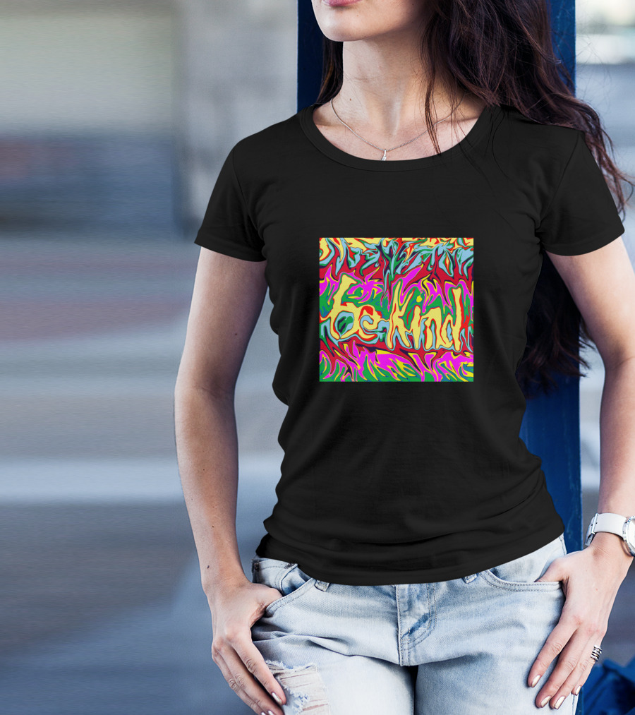 Be Kind Graffiti Style Tie-Dye Abstract Psychedelic Colors T-Shirt