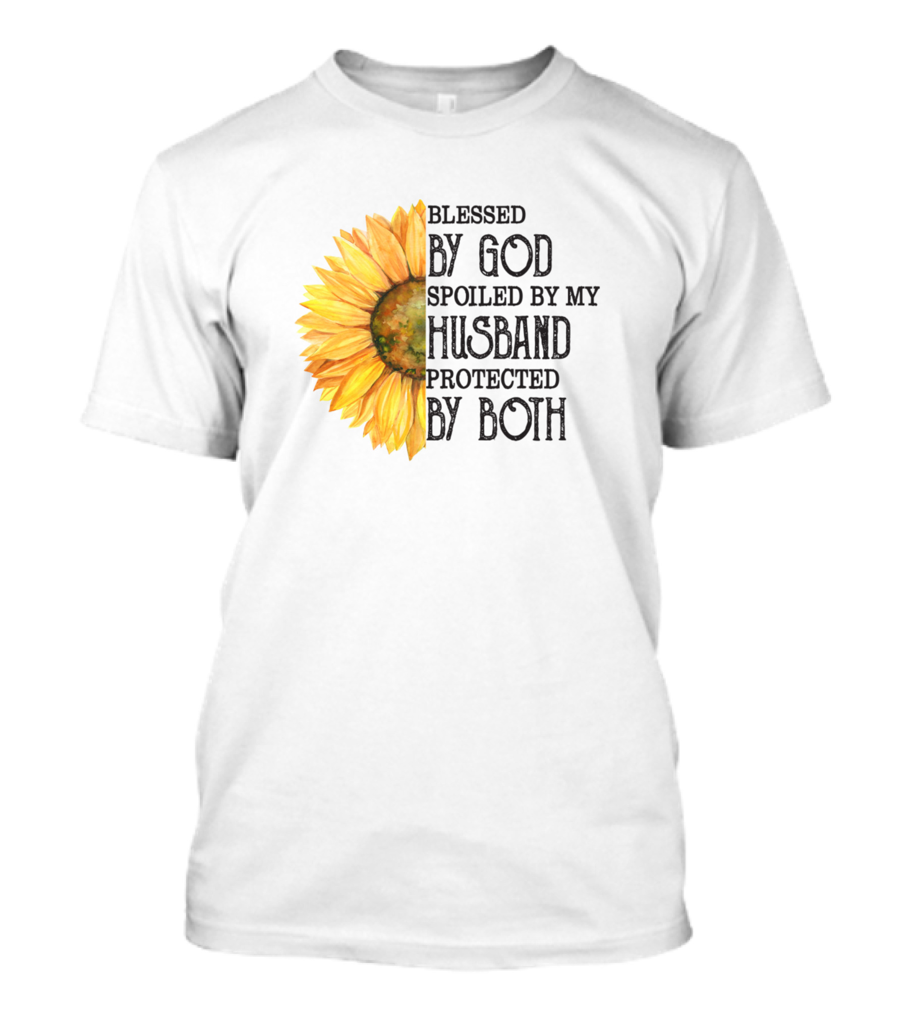Blessed By God Spoiled By My Husband Sunflower T-Shirt