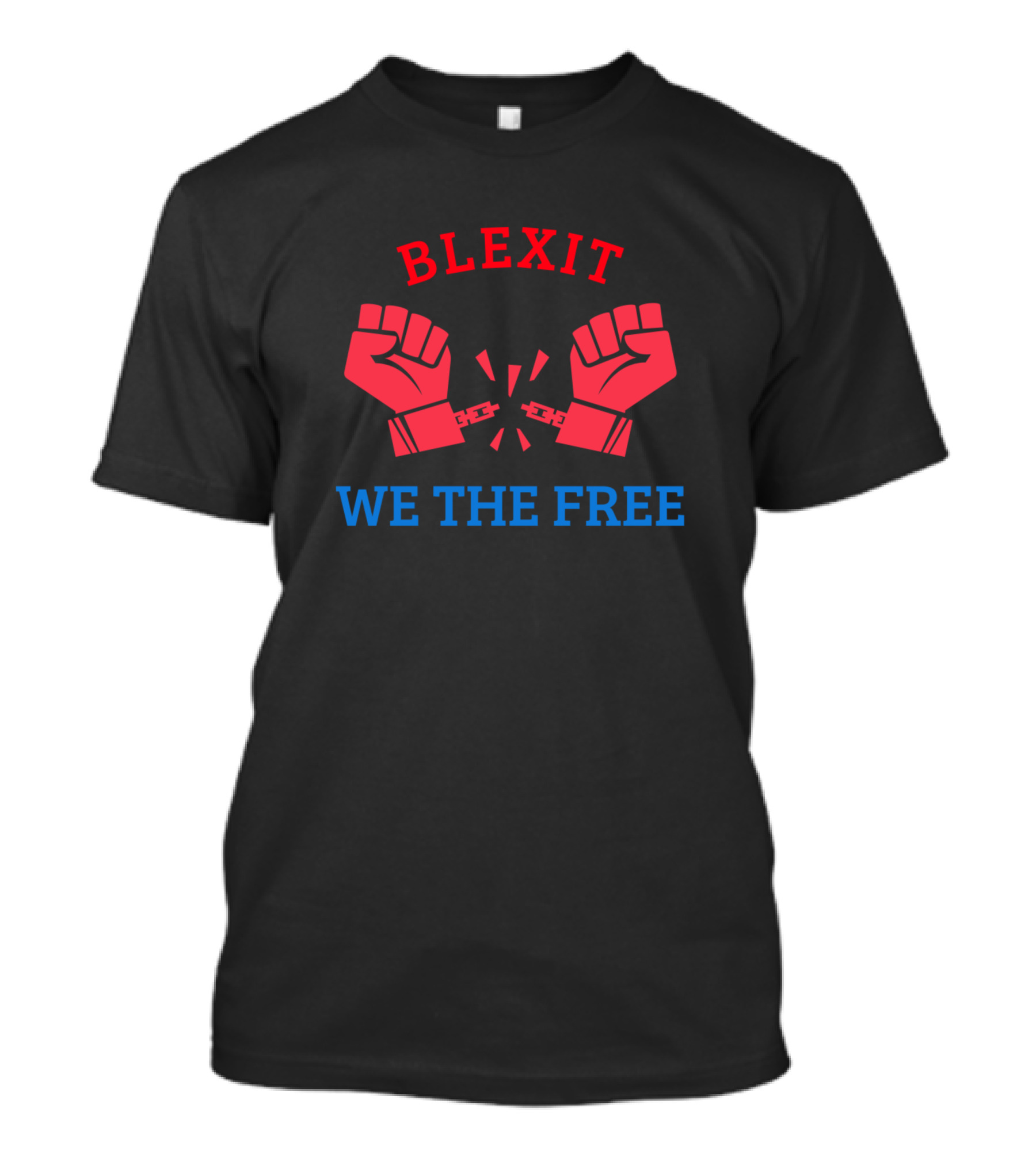 Blexit We The Free Broken Chains Fists Red Blue Text T-Shirt