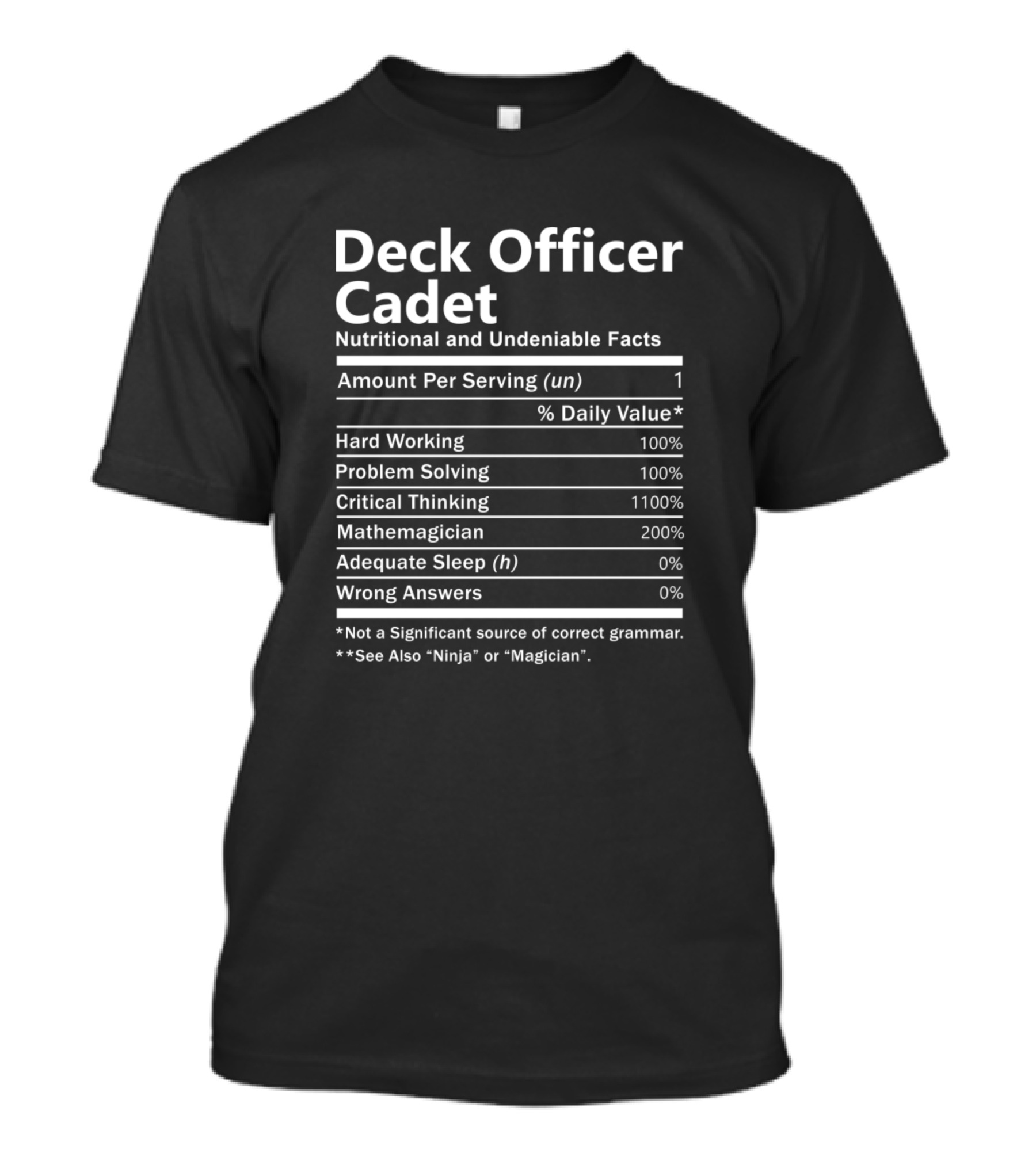 Deck Officer Cadet Nutritional And Undeniable Facts Amount Per Serving Hard Working Problem Solving Critical Thinking Mathemagician Adequate Sleep Wrong Answers T-Shirt
