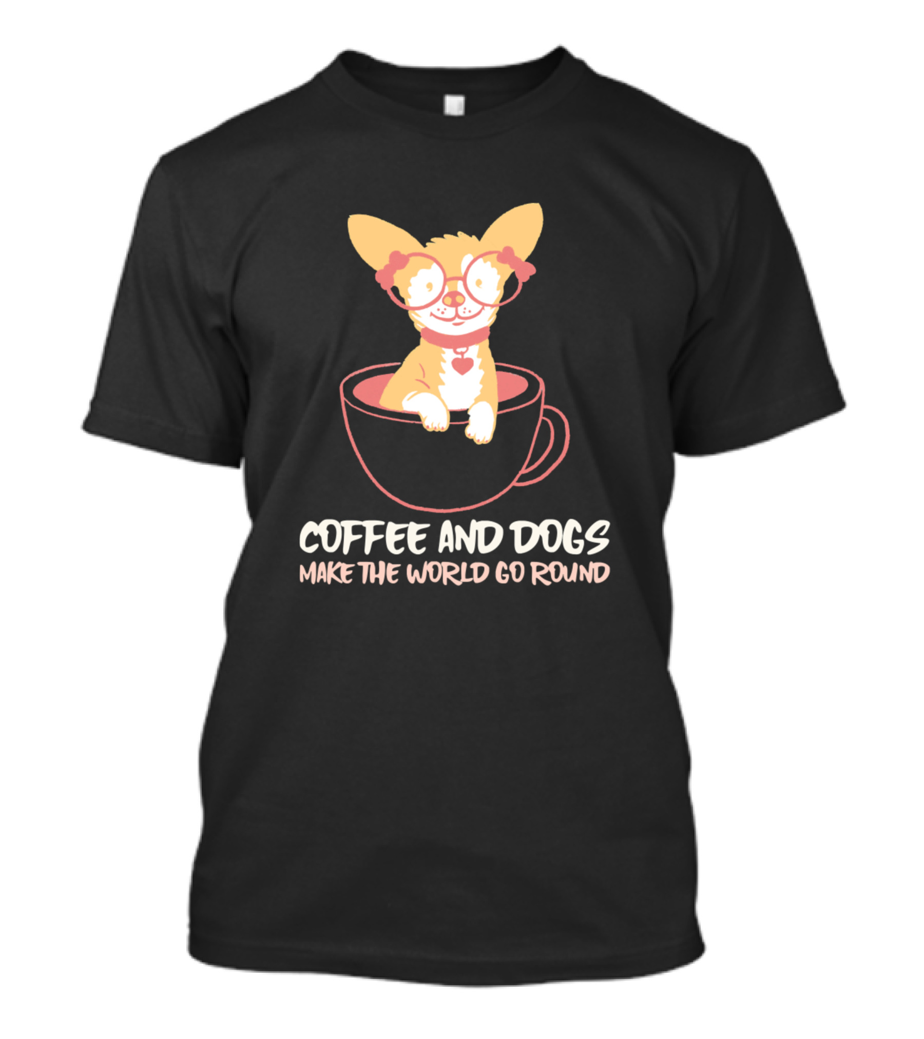 Coffee And Dogs Make The World Go Round Cute Dog In Cup T-Shirt