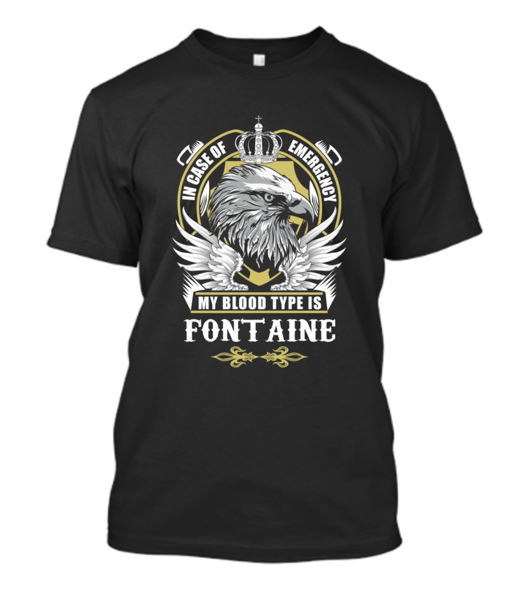 In Case Of Emergency My Blood Type Is Fontaine Eagle Emblem T-Shirt