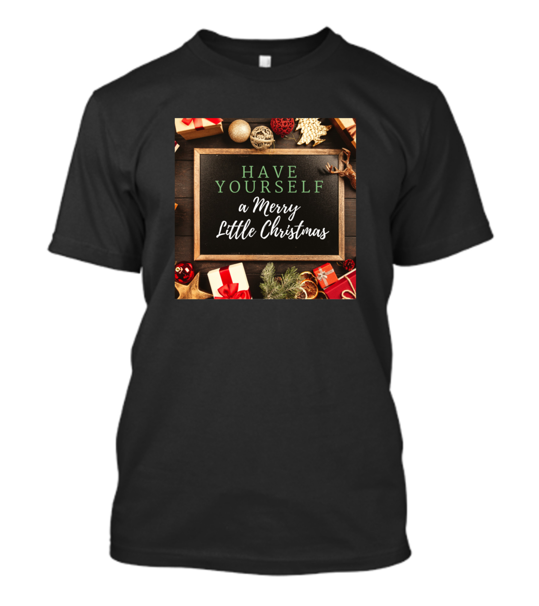 Have Yourself A Merry Little Christmas With Gifts And Decorations T-Shirt