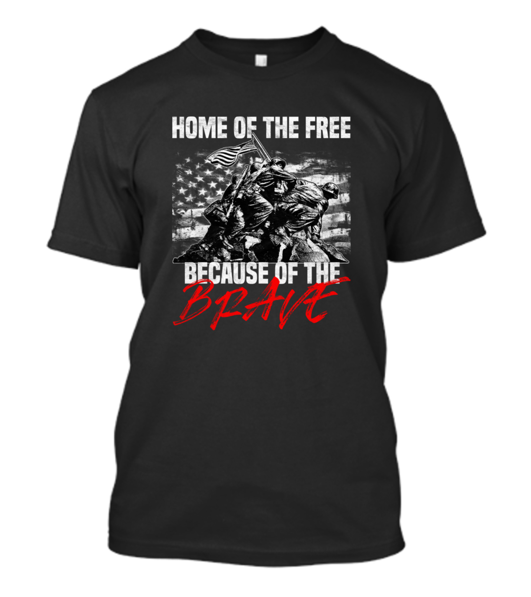 Home Of The Free Because Of The Brave Iwo Jima Flag Raising American Flag T-Shirt