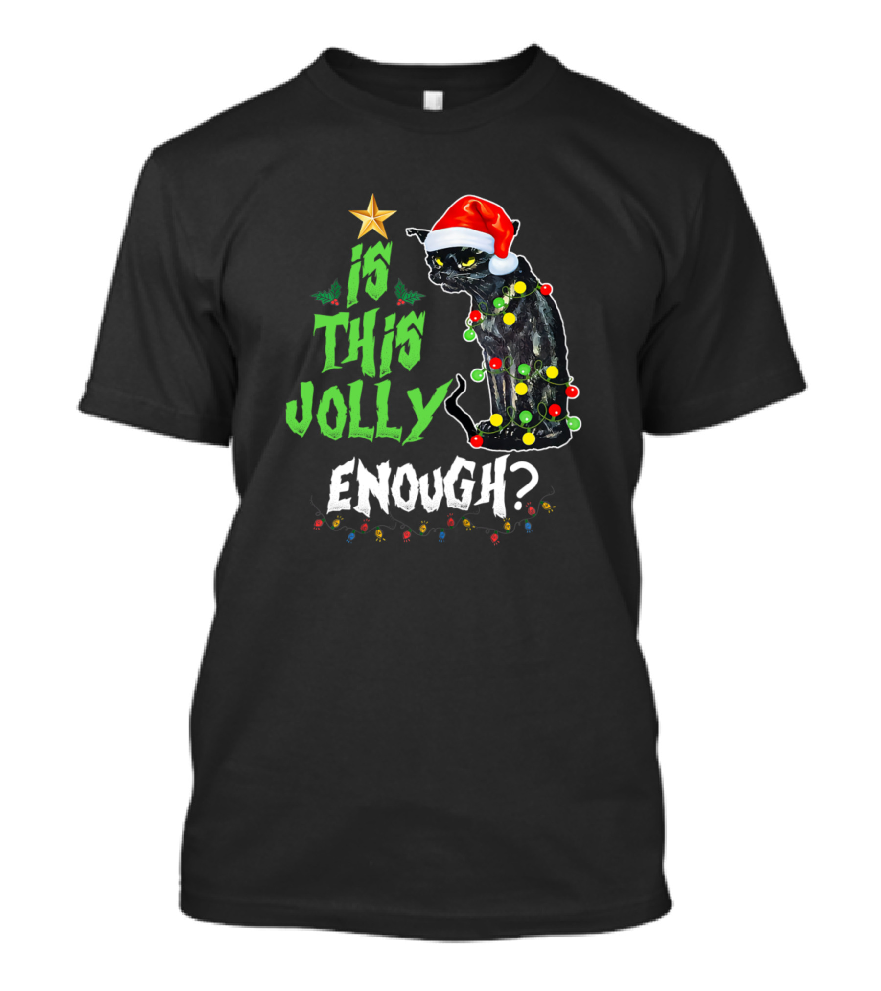 Merry Christmas Black Cat Lights Is This Jolly Enough? T-Shirt