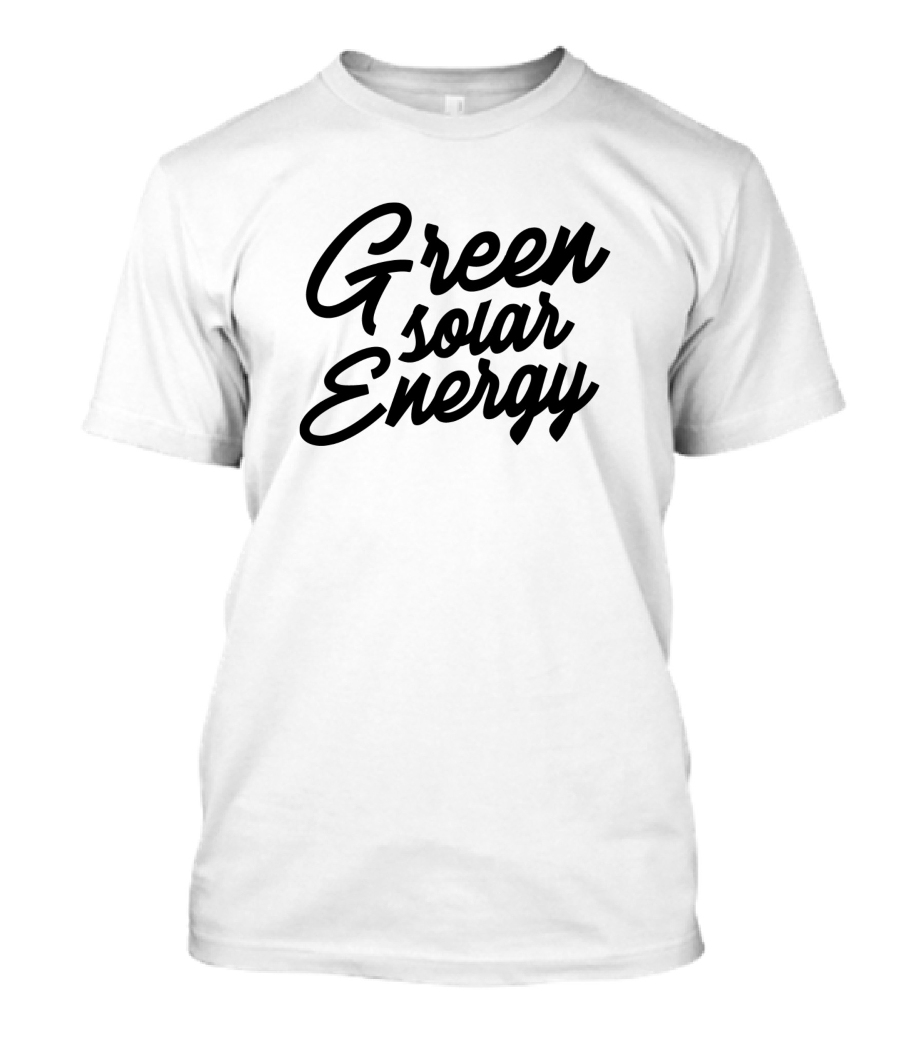 Green Solar Energy Power Sun Renewable Energies T-Shirt