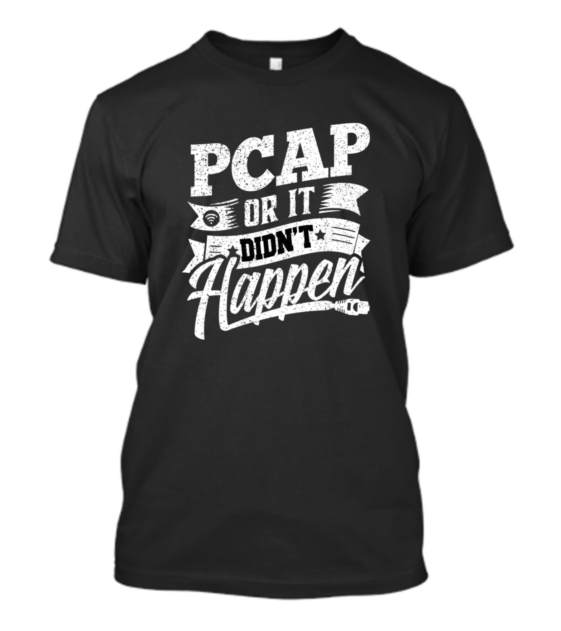 PCAP Or It Didn't Happen Network Debugging Humor WiFi Icon Ethernet Cable T-Shirt