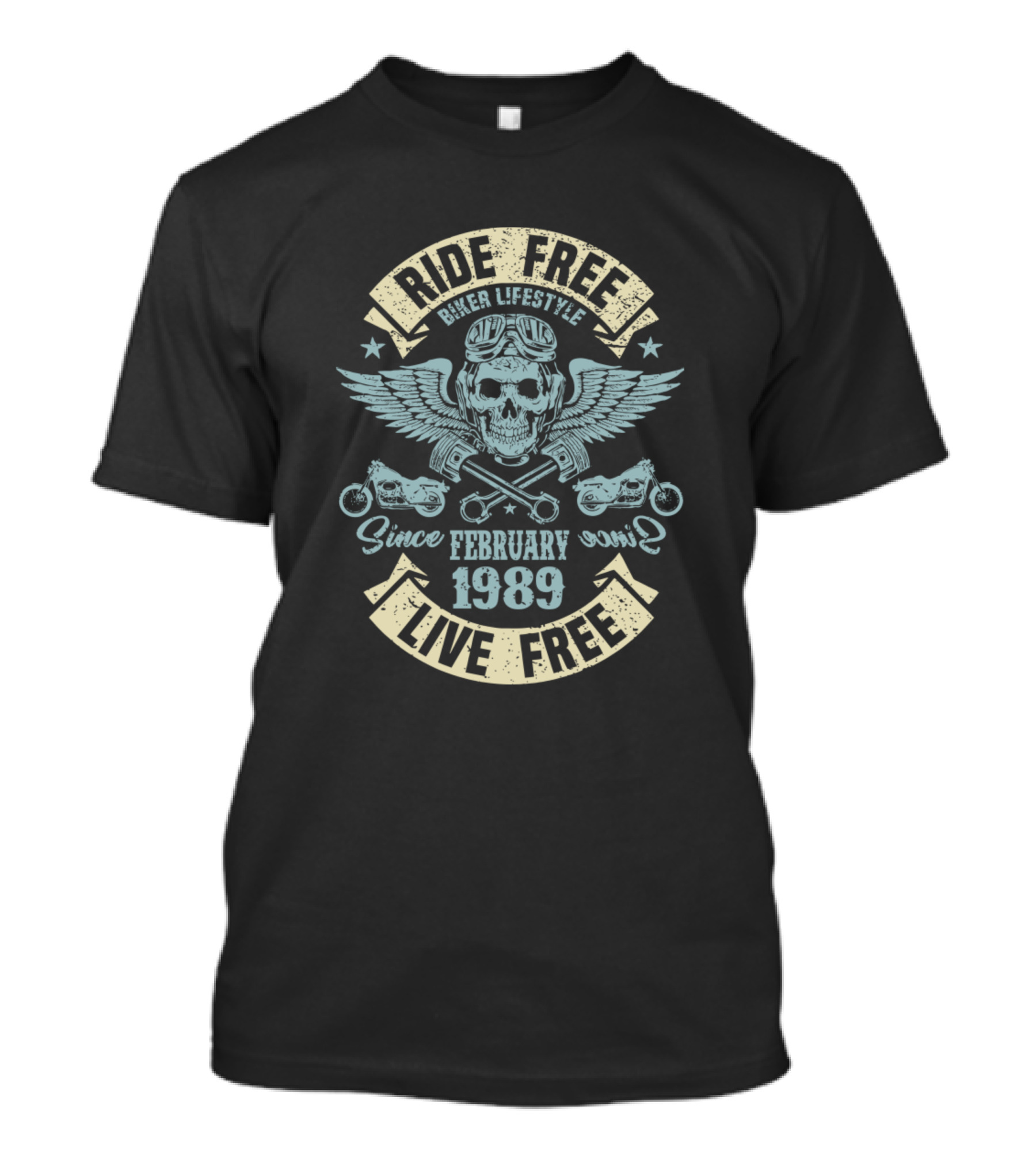 Ride Free Live Free Biker Lifestyle Since February 1989 Skull Wings Motorcycles T-Shirt