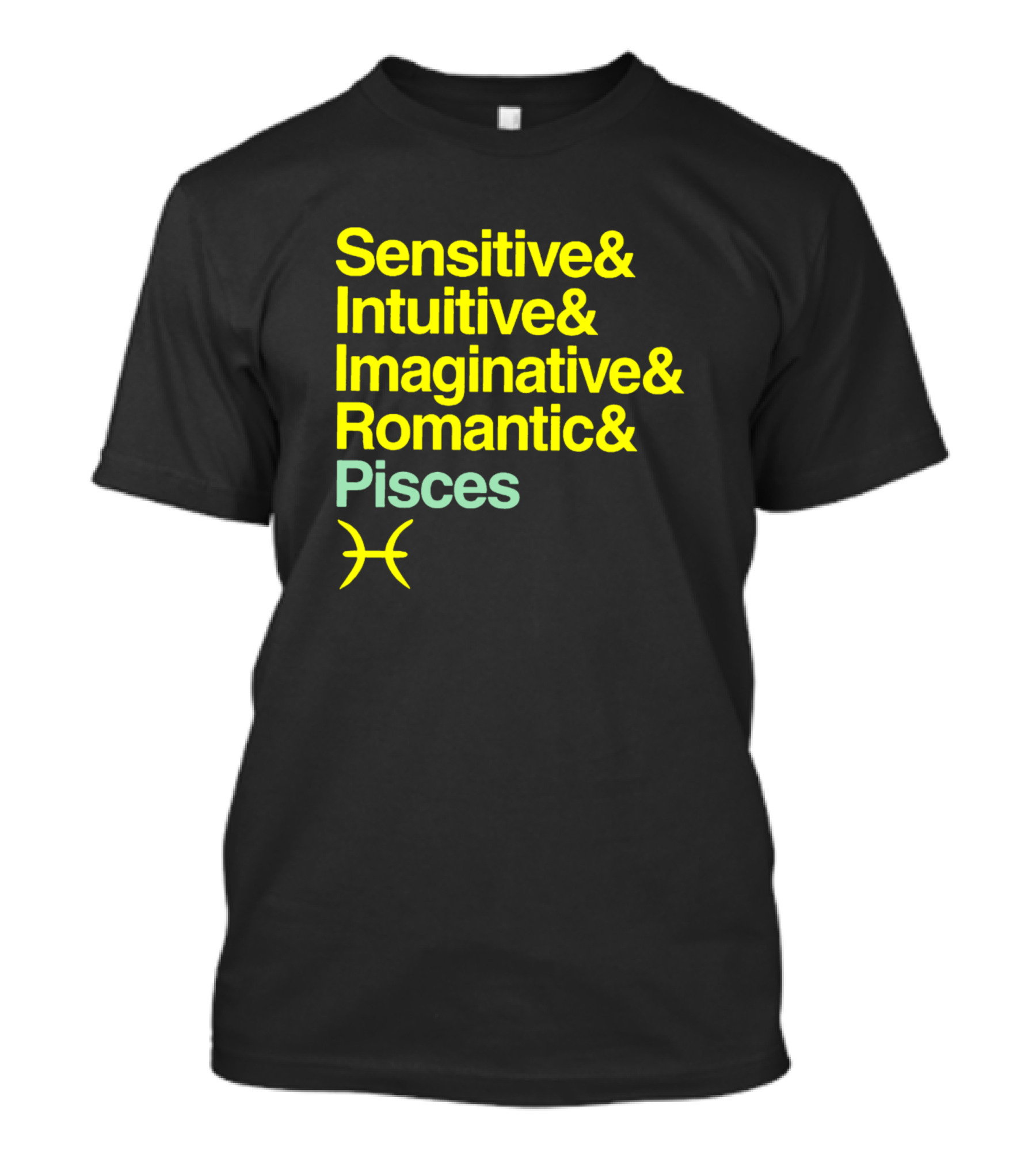 Sensitive Intuitive Imaginative Romantic Pisces T-Shirt