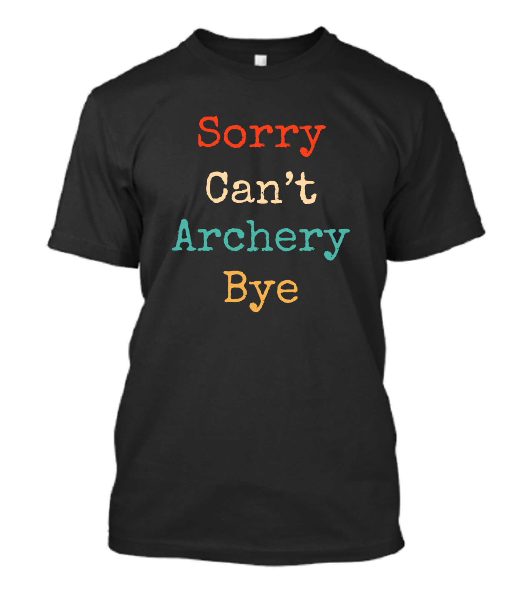 Sorry Can't Archery Bye Funny Vintage Retro Archery T-Shirt