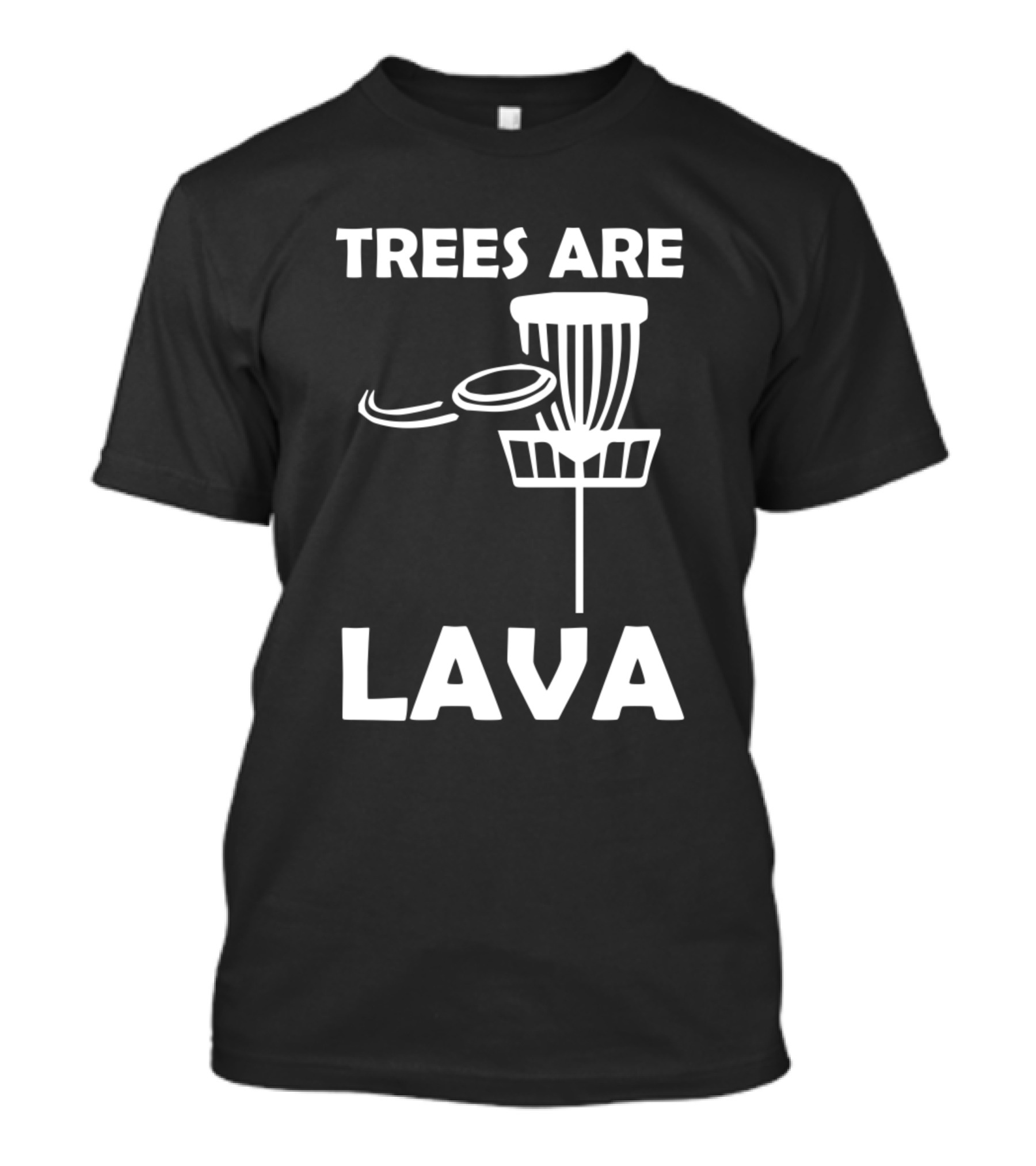 Trees Are Lava Disc Golf Basket And Flying Disc T-Shirt