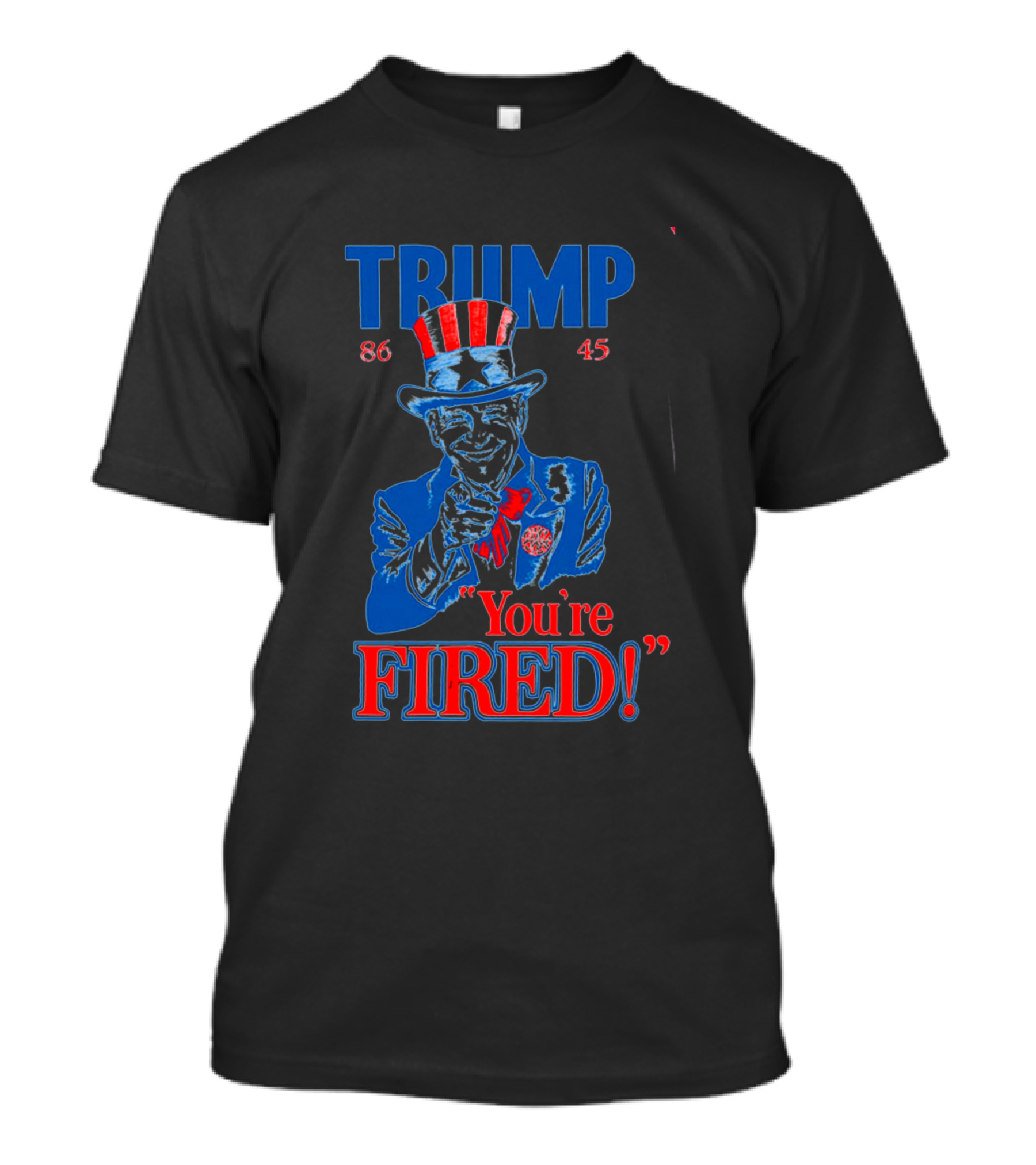Trump You're Fired Uncle Sam 86 45 T-Shirt