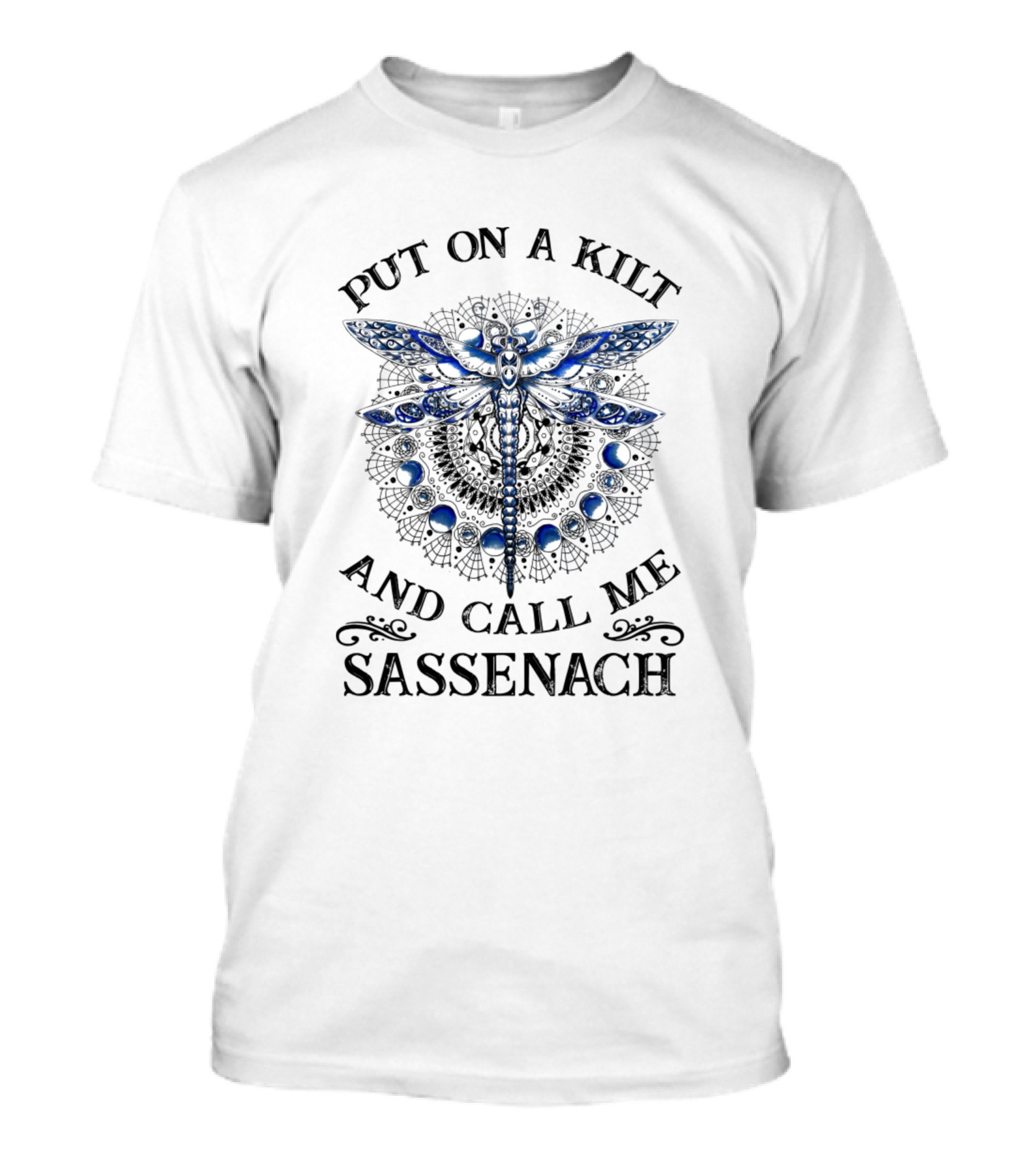 Put On A Kilt And Call Me Sassenach Dragonfly Mandala T-Shirt