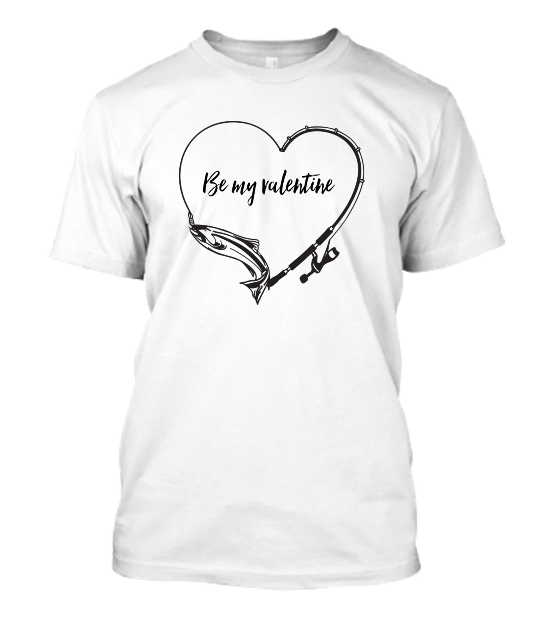 Be My Valentine Fisherman T-Shirt