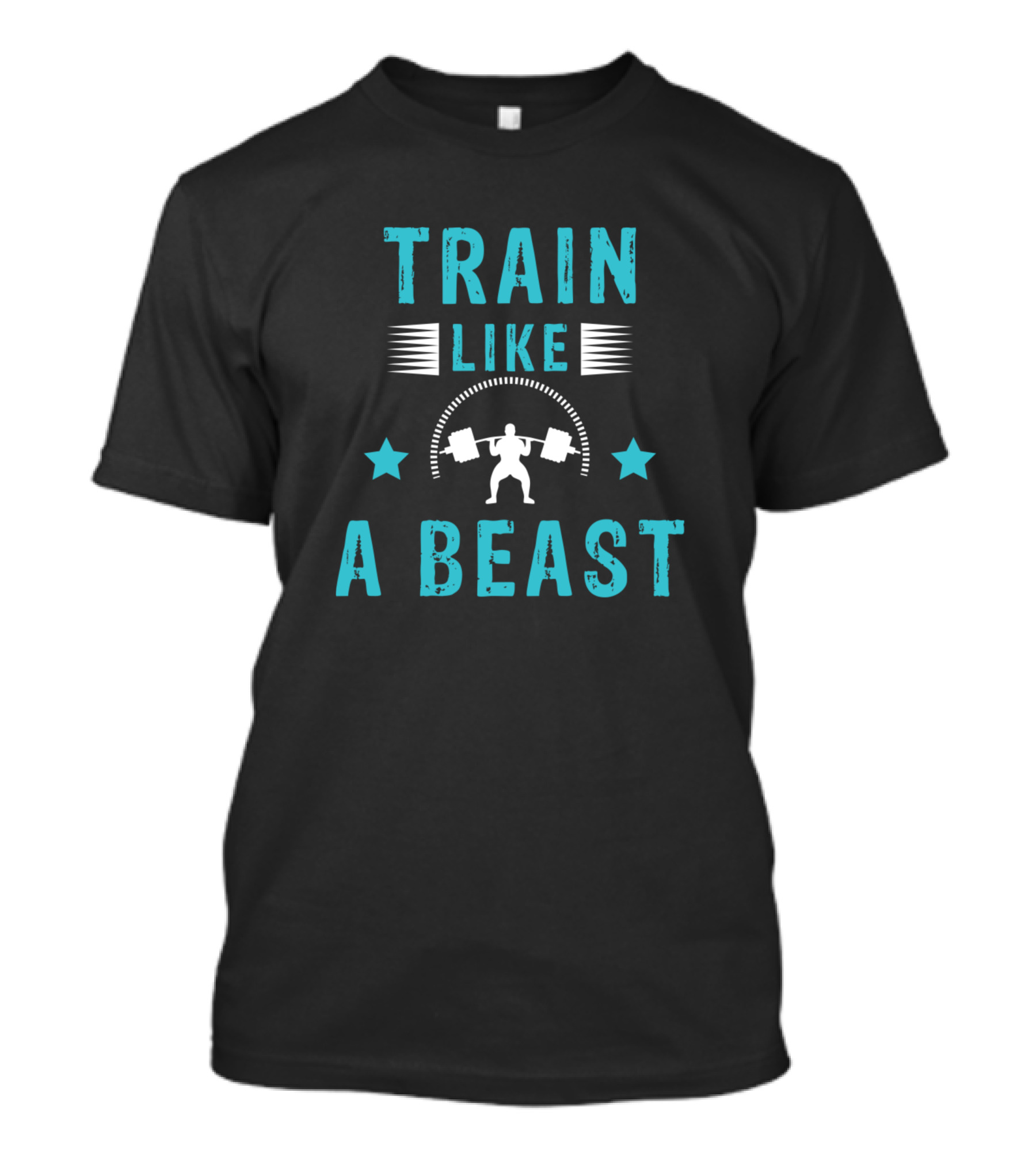 Train Like A Beast Workout Gym Wear T-Shirt