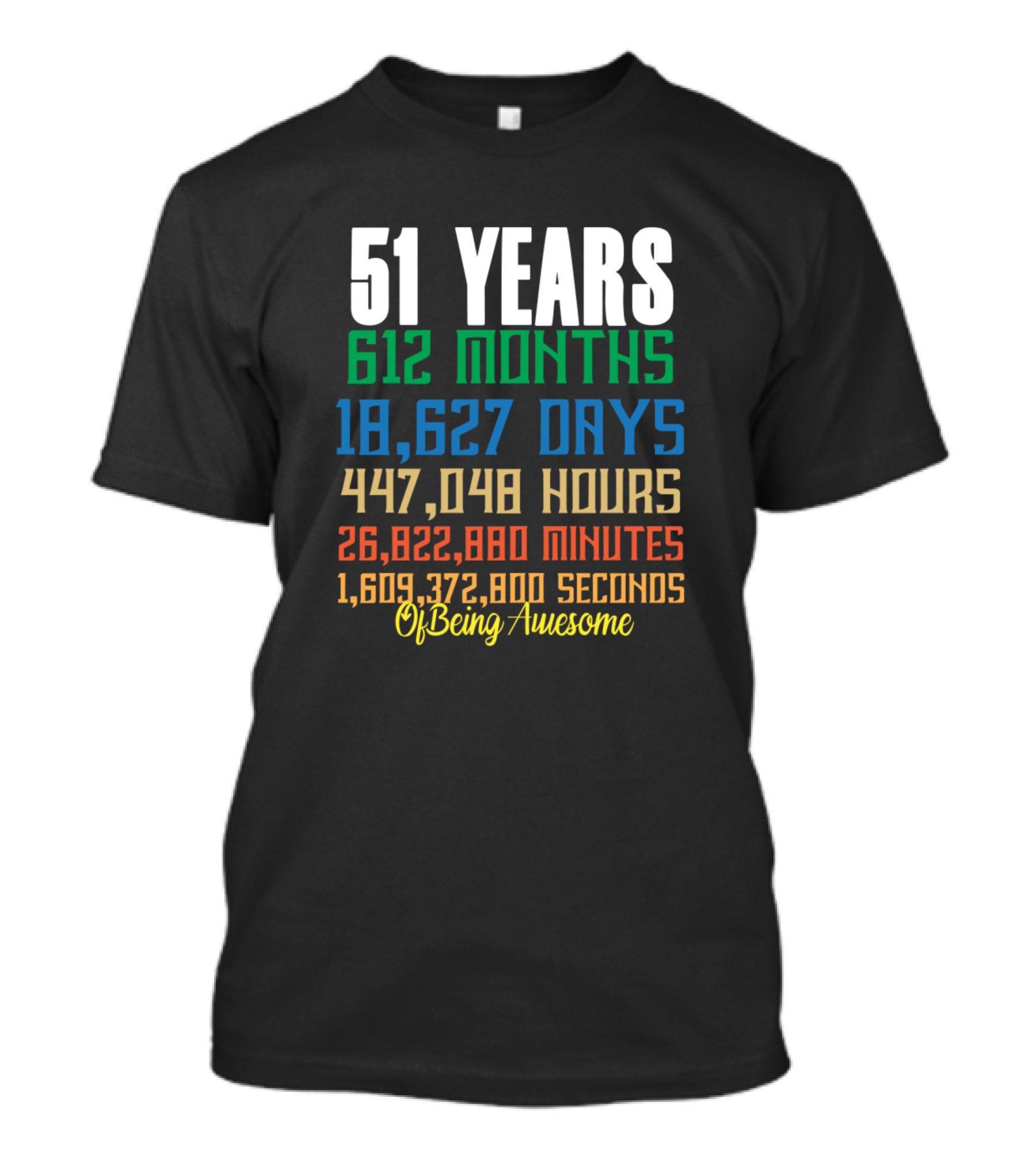 51 Years Anniversary Celebration 51St Bday 612 Months 18,627 Days 447,048 Hours 26,822,880 Minutes 1,609,372,800 Seconds Of Being Awesome T-Shirt