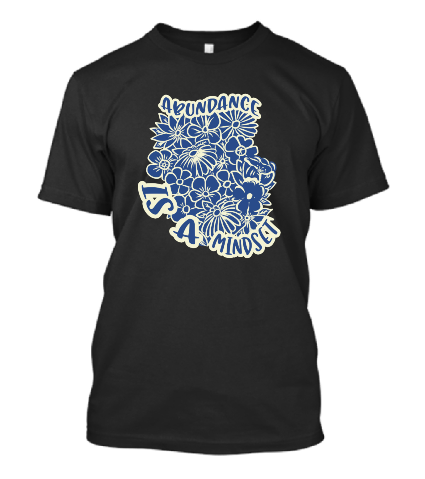 Abundance Is A Mindset Flower T-Shirt