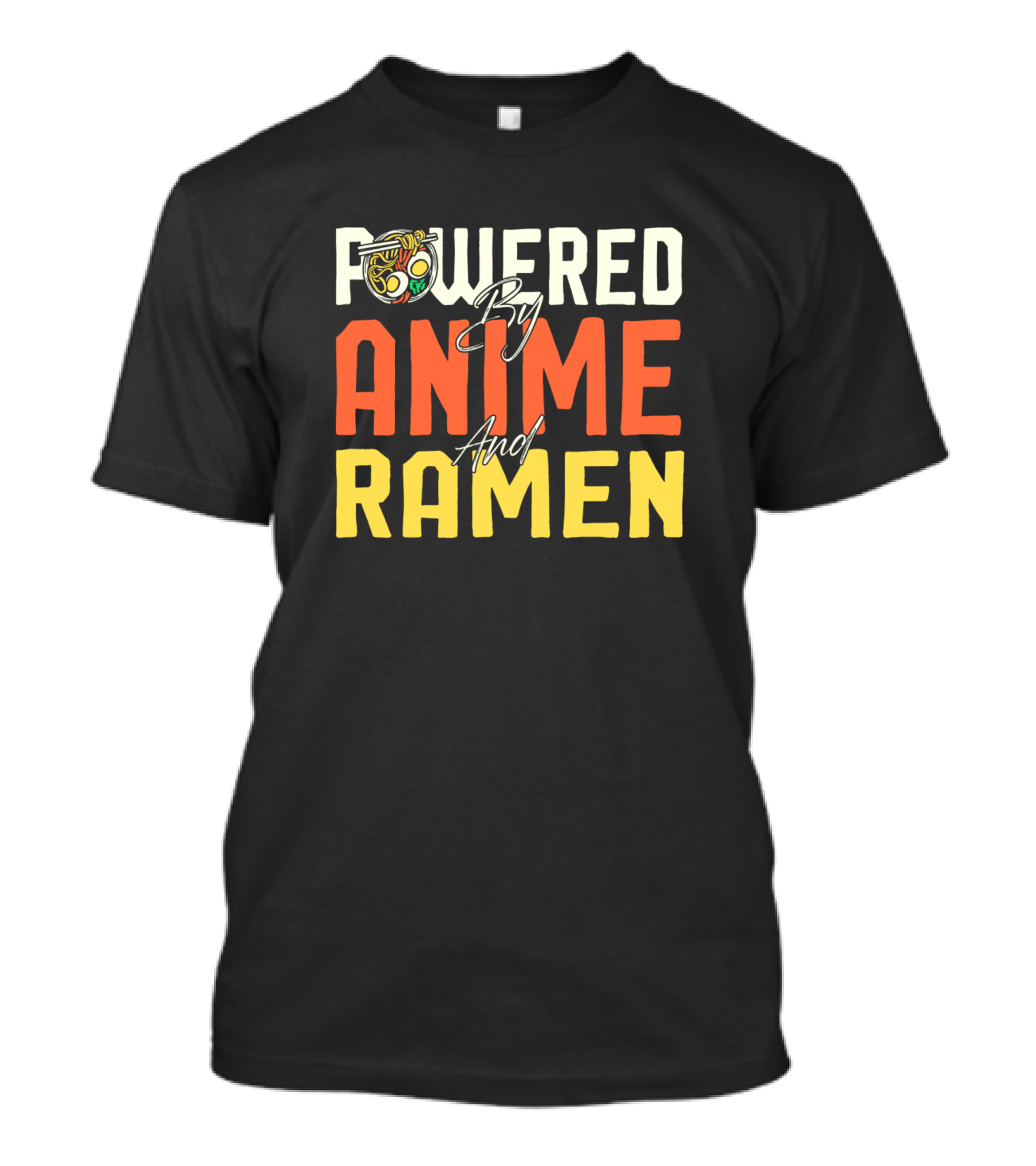 Powered By Anime And Ramen T-Shirt