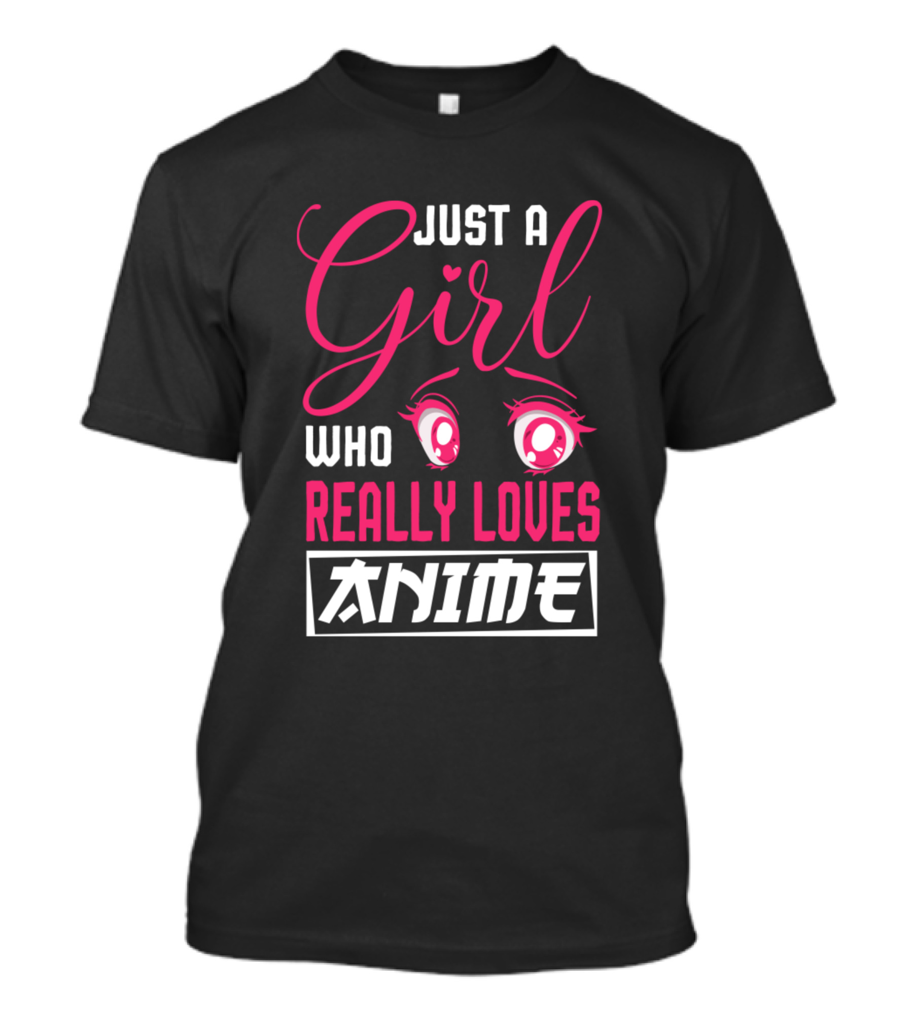 Just A Girl Who Really Loves Anime Eyes Manga Otaku T-Shirt