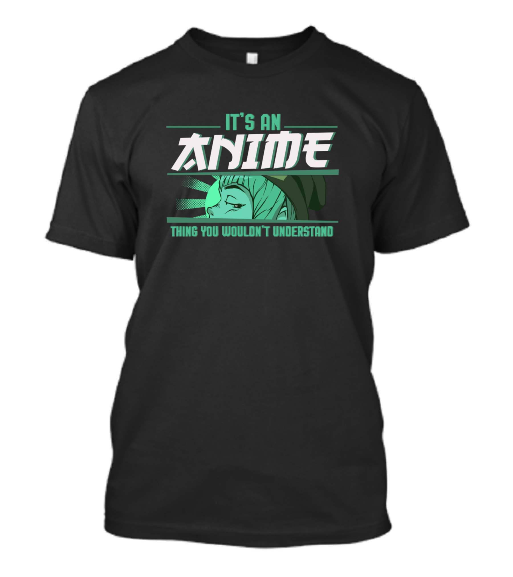 It's An Anime Thing You Wouldn't Understand Anime Lover Manga Otaku T-Shirt