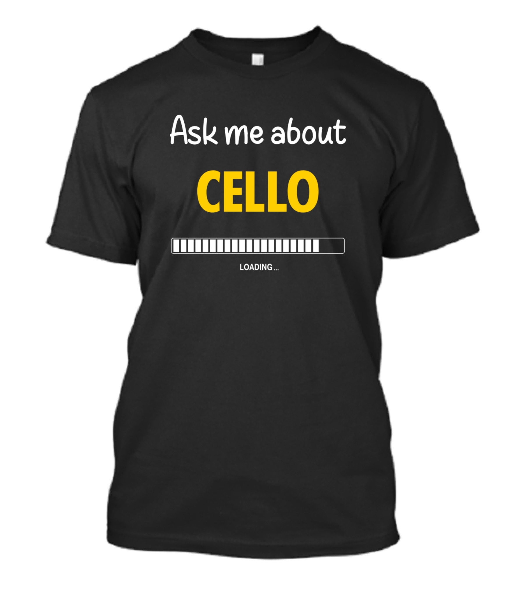 Ask Me About Cello Loading T-Shirt