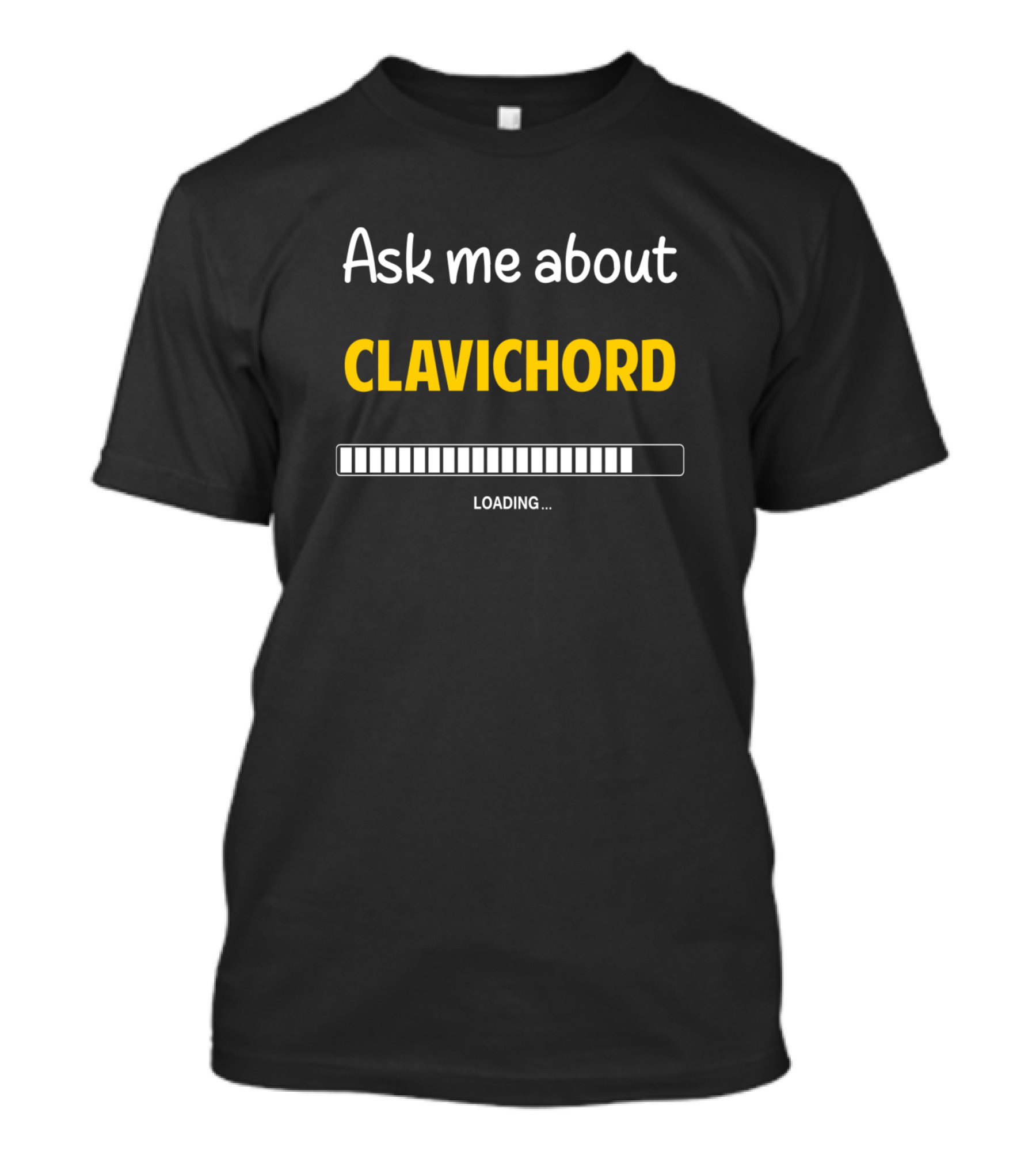 Ask Me About Clavichord Loading Progress Bar T-Shirt