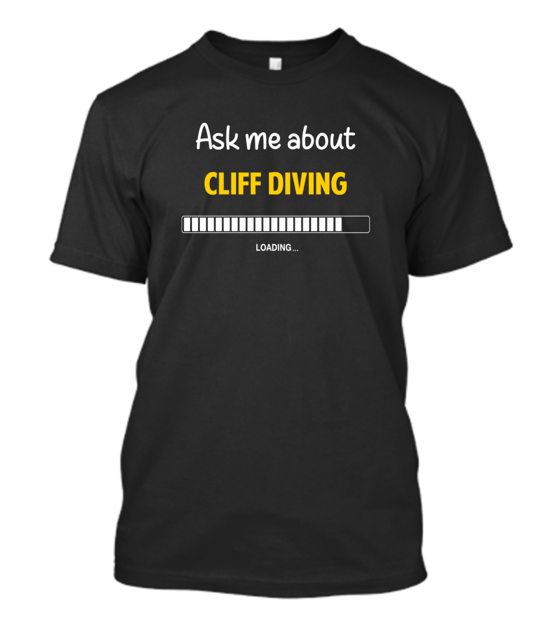 Ask Me About Cliff Diving Loading Progress Bar T-Shirt