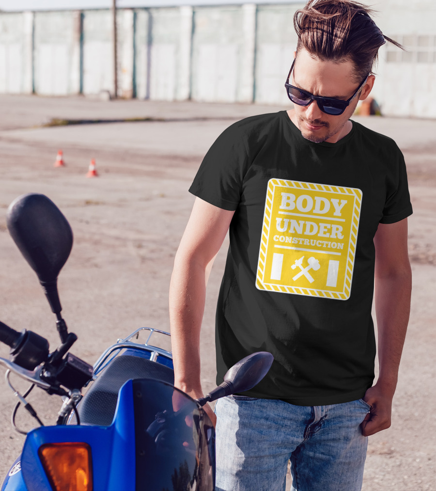 Body Under Construction Fitness Warning Sign Funny Gym T-Shirt
