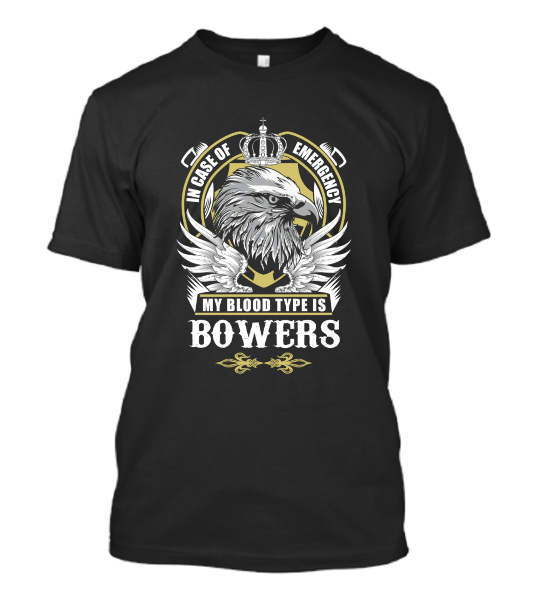 Bowers In Case Of Emergency My Blood Type Is Eagle Crest T-Shirt