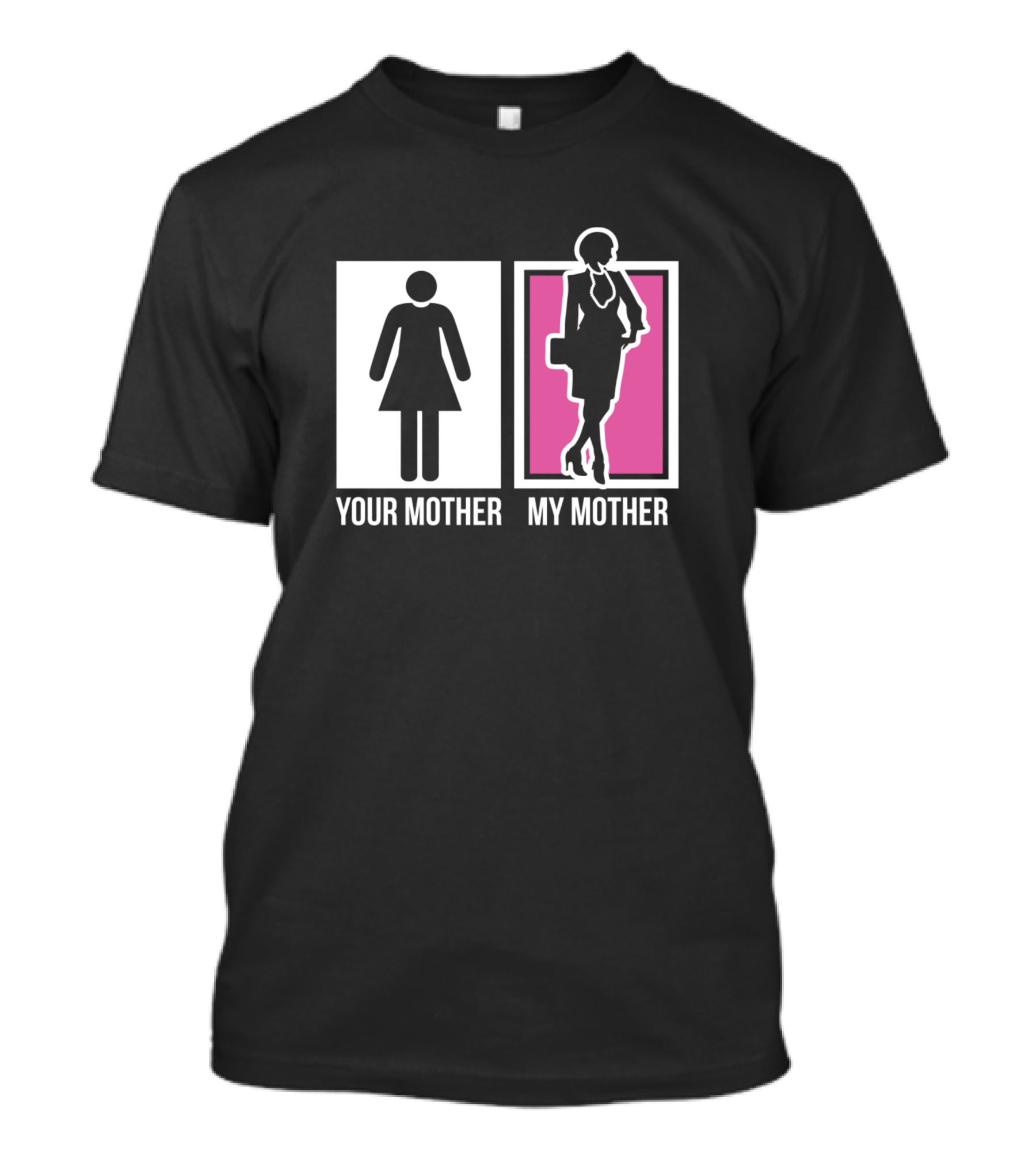 Your Mother My Mother Fashionista Mother T-Shirt