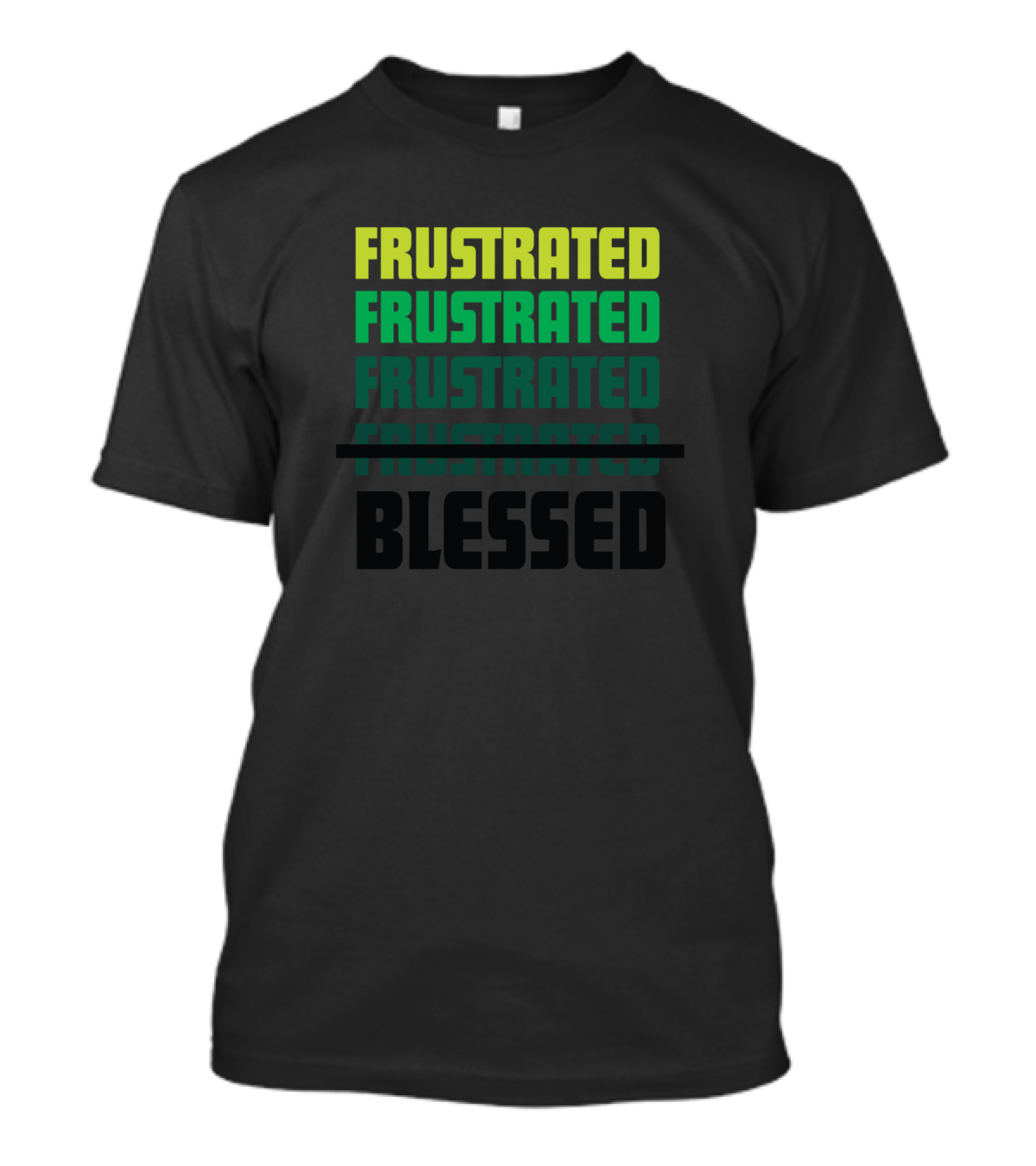 Frustrated Repeated Strikethrough Blessed Gradient Green T-Shirt