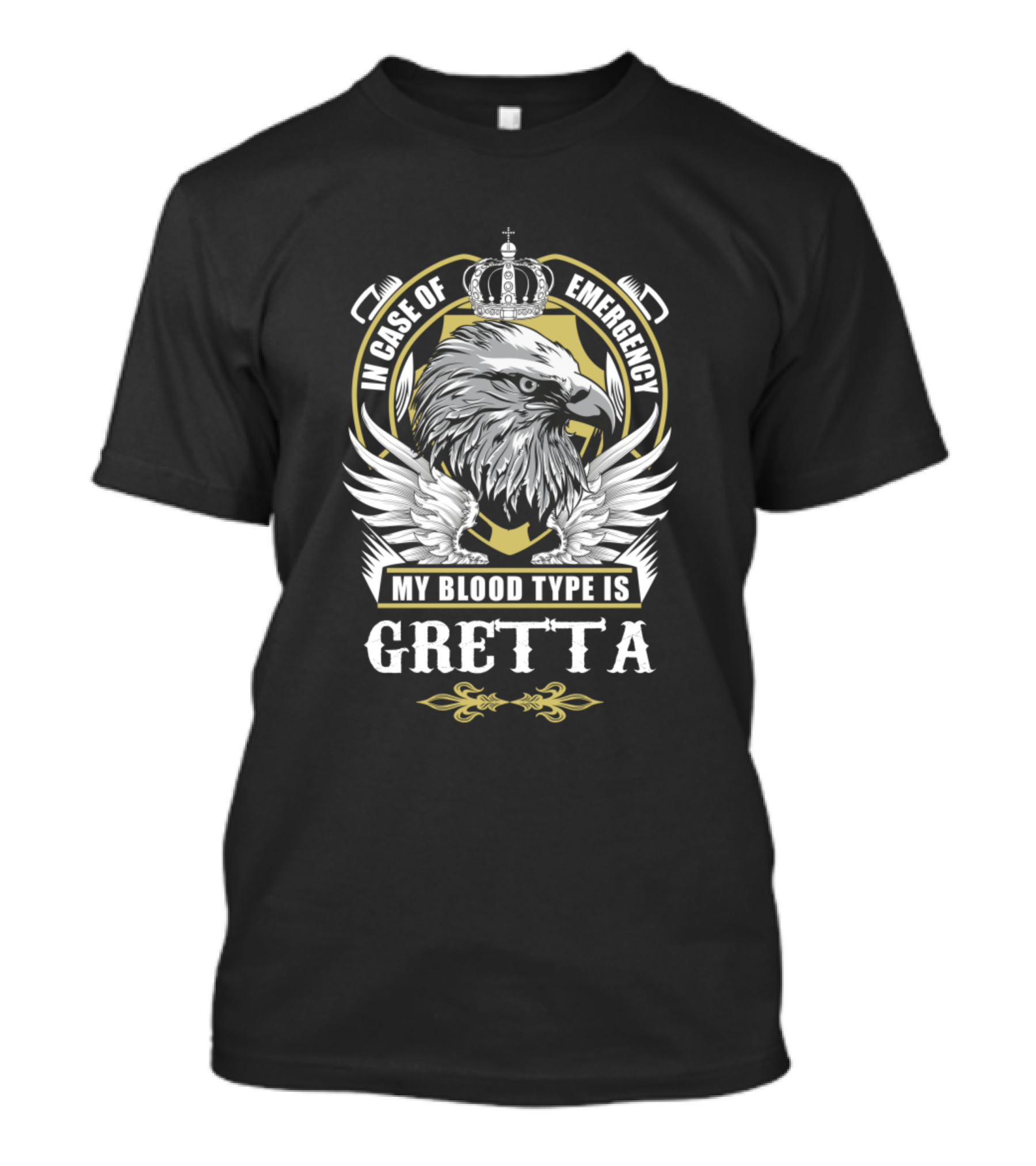 In Case Of Emergency My Blood Type Is Gretta Eagle Crown Wings T-Shirt